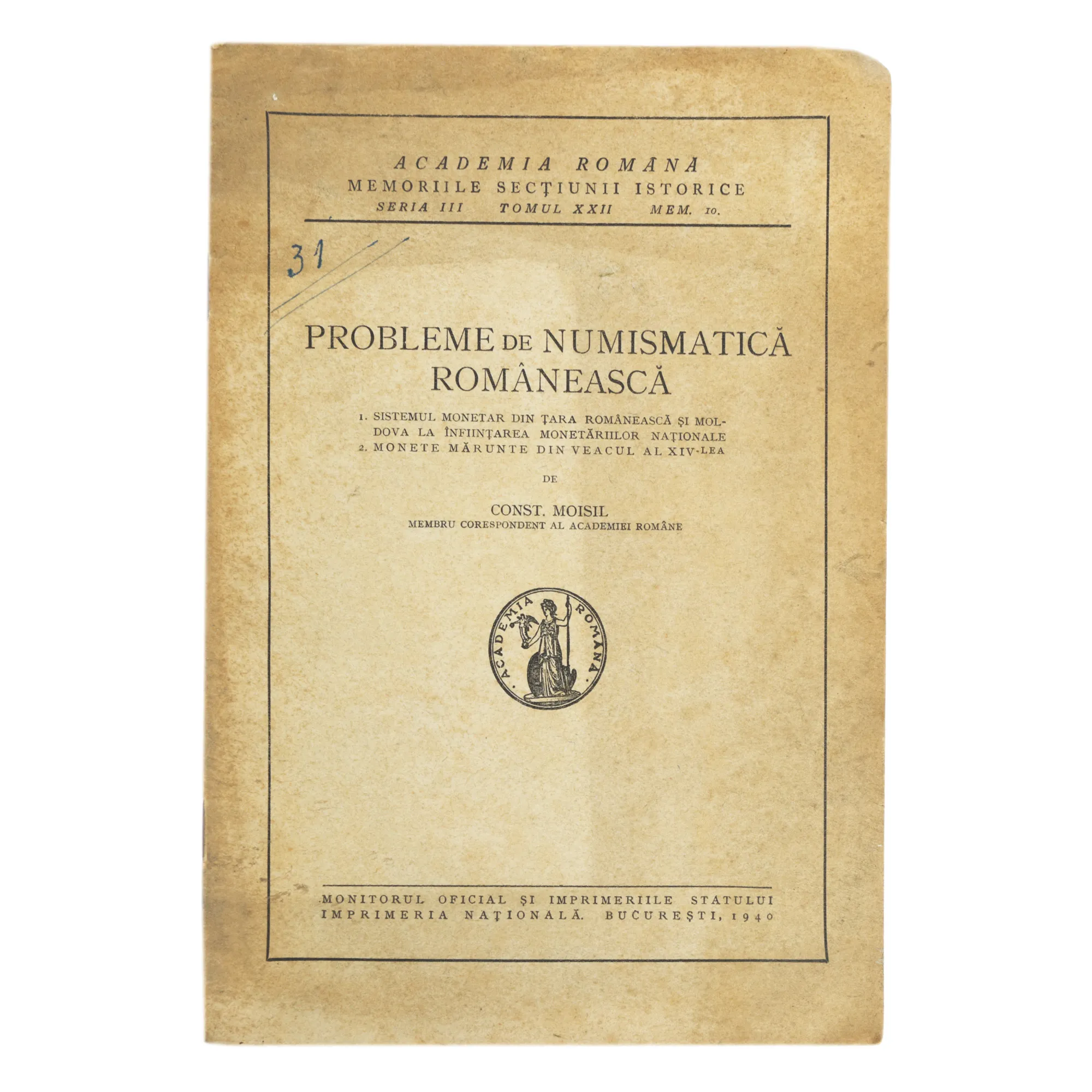 "Probleme de numismatică românească" ("Issues in Romanian Numismatics"), by Constantin Moisil, published by the Romanian Academy, Bucharest, 1939