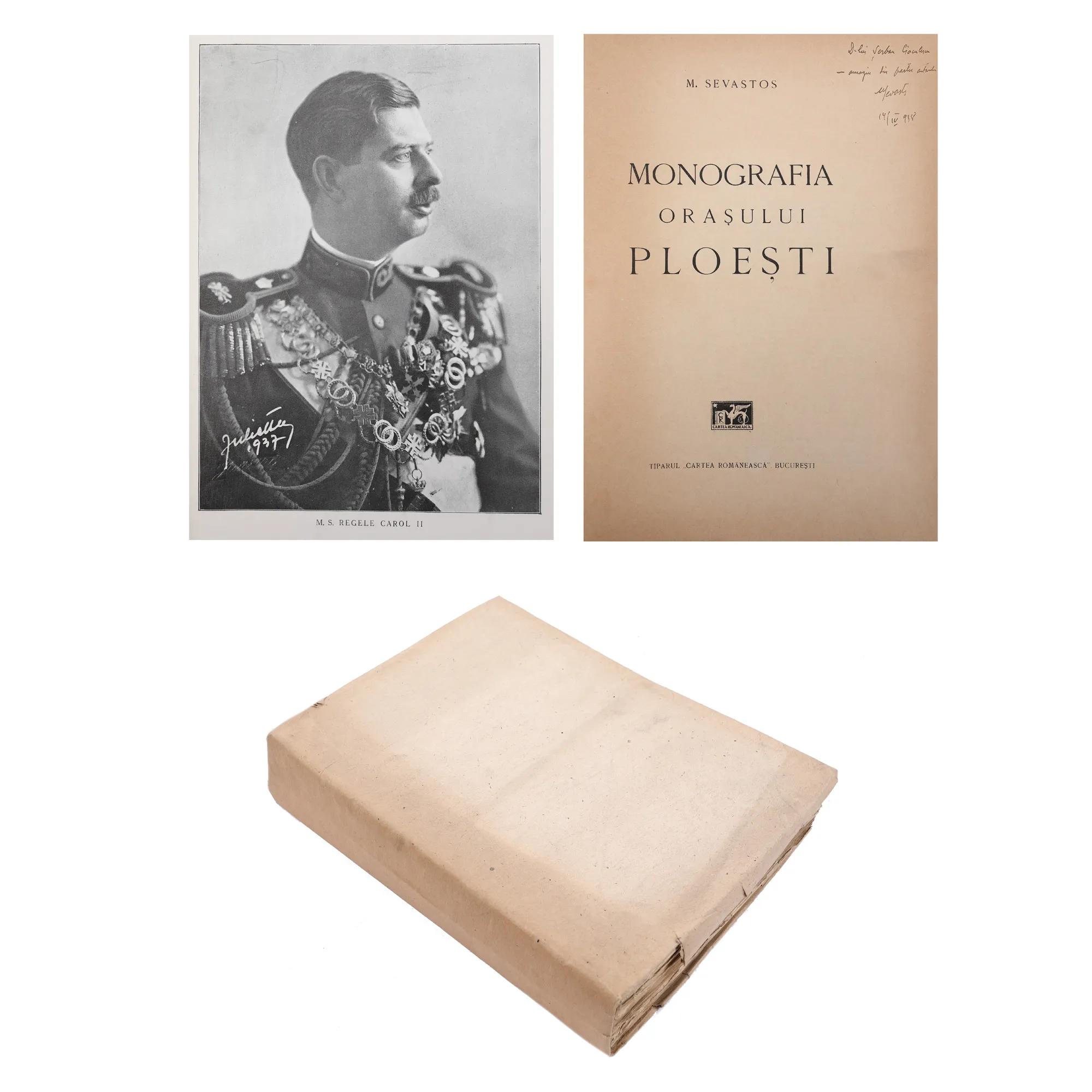"Monografia orașului Ploiești" ("Monography of Ploiești Town"), by Mihail Sevastos, Bucharest, 1937, with the author's dedication to Șerban Cioculescu, from the collection of literary critic Șerban Cioculescu