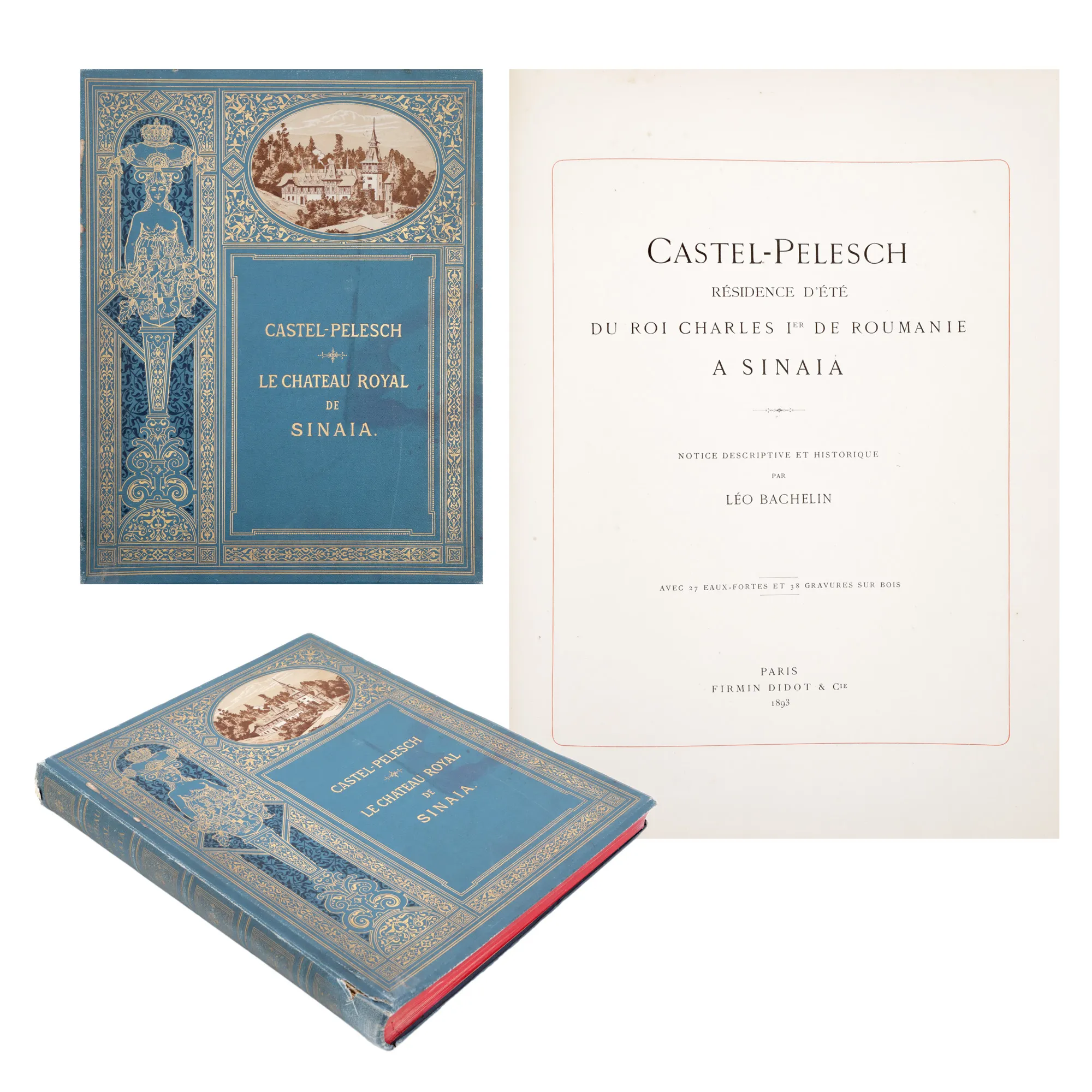 "Castel-Pelesch - Le chateau royal de Sinaia", de Léo Bachelin, franceză, Paris, 1893