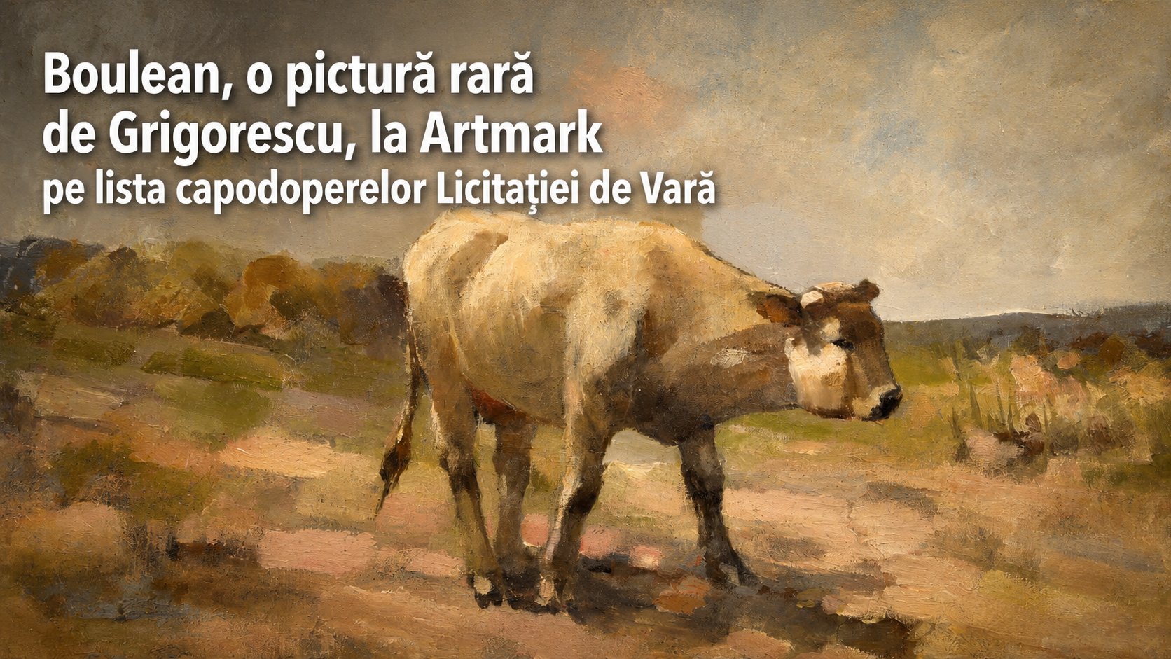 Rare Grigorescu Painting “Boulean” Joins the Masterpiece Selection of the Artmark Summer Auction