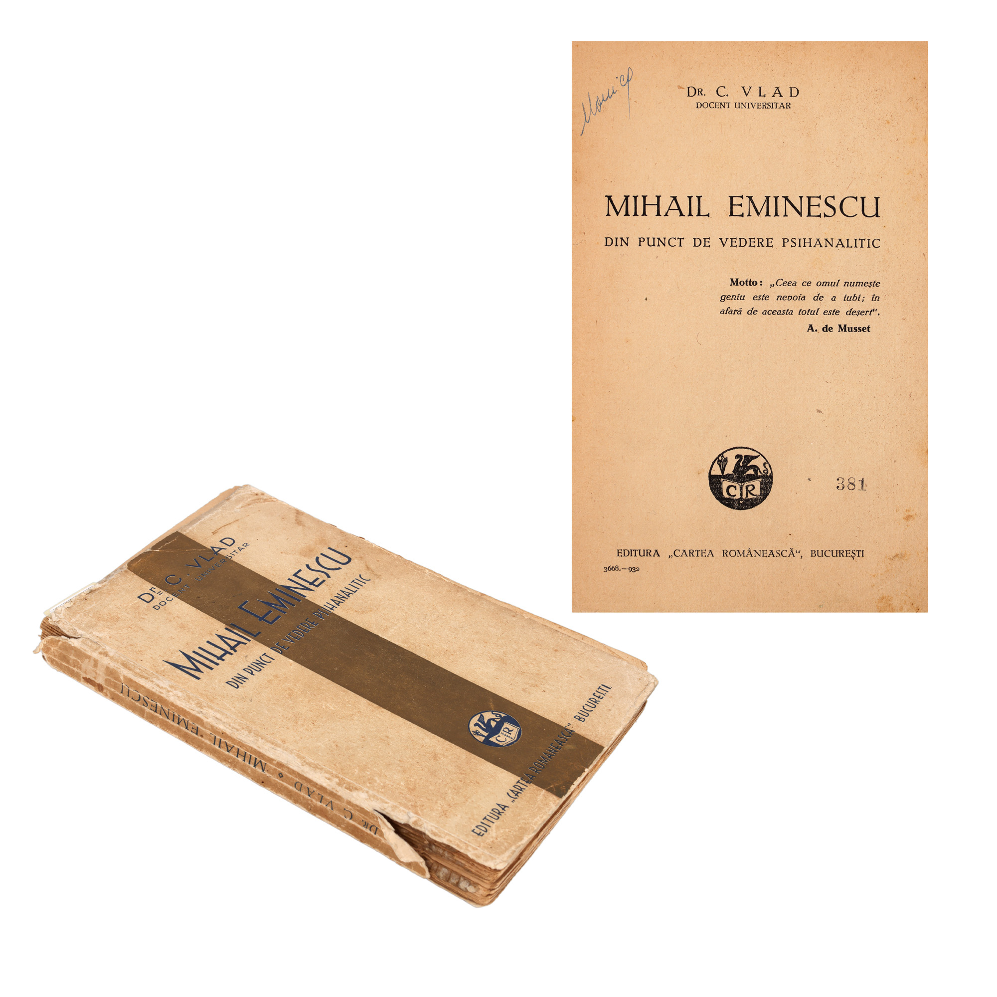 "Mihail Eminescu from a psychoanalytic viewpoint", by Dr. C. Vlad, Bucharest, 1932, comes from the collection of the writer Pericle Martinescu, rare item
