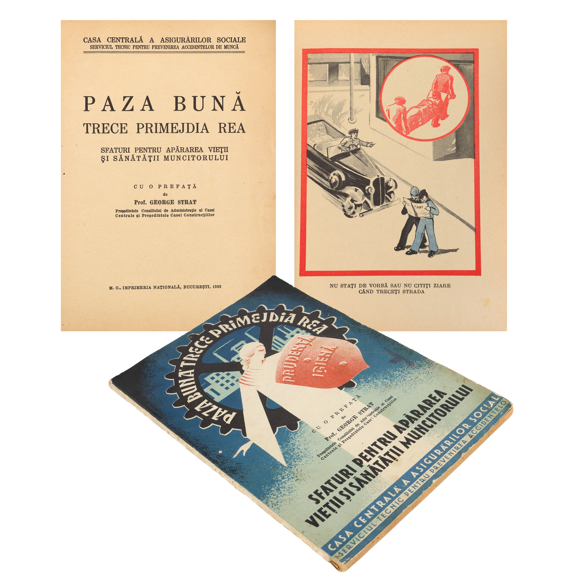 ”Paza bună trece primejdia rea”, cu o prefață de George Strat, București, 1939, bogat ilustrată