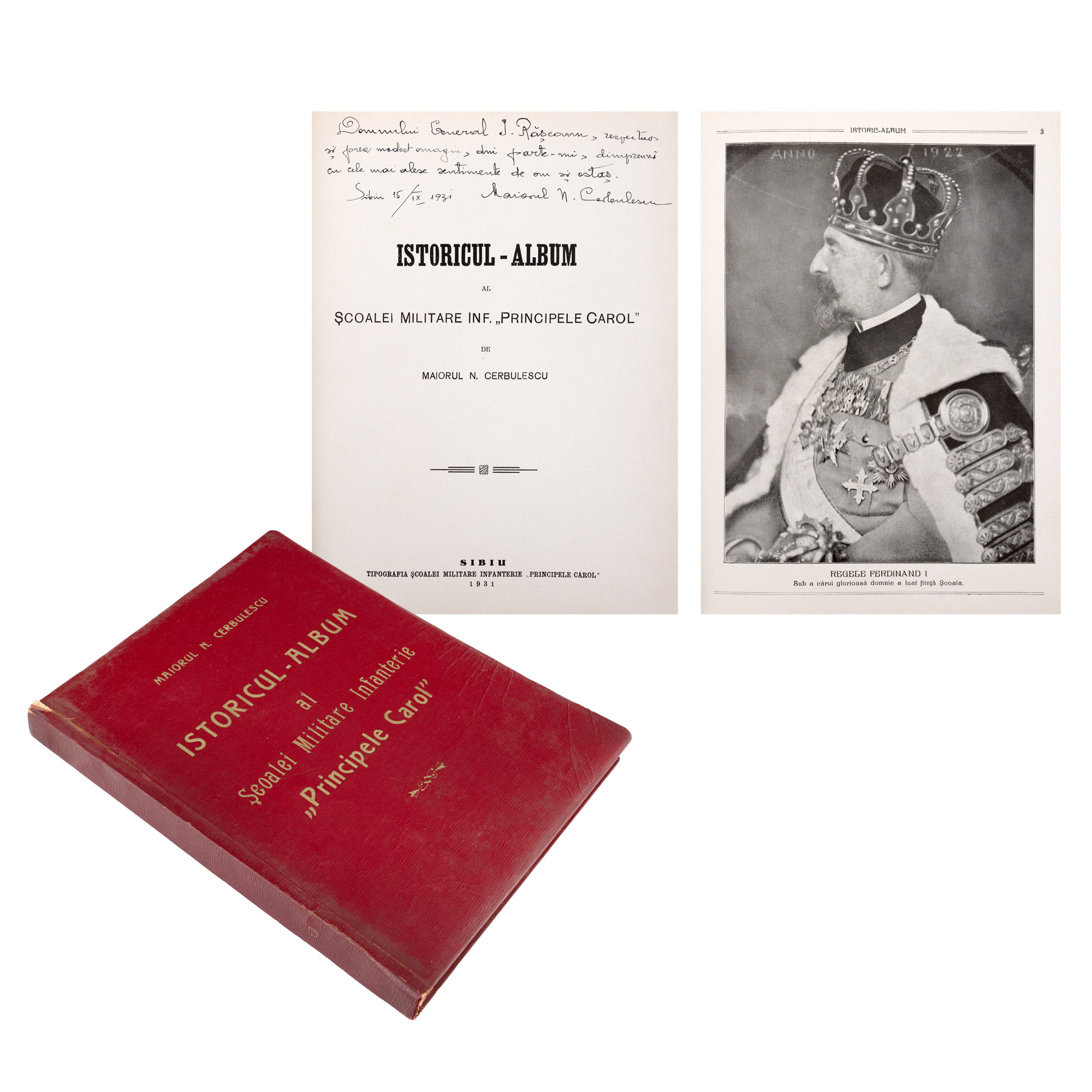 ”Istoricul-Album al Școlii Militare Infanterie ”Principele Carol”, de maiorul N. Cerbulescu, Sibiu, 1931, cu dedicația către generalul Ion Rășcanu, și semnătura olografă a autorului