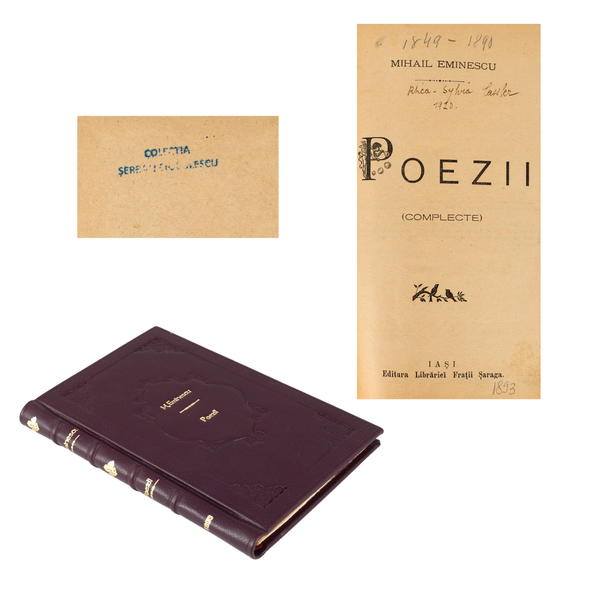 ”Poezii complecte”, de Mihai Eminescu, cu prefață de A.D. Xenopol, ediția Șaraga, Iaşi, 1893, cu ex-libris, provine din colecția criticului literar Șerban Cioculescu