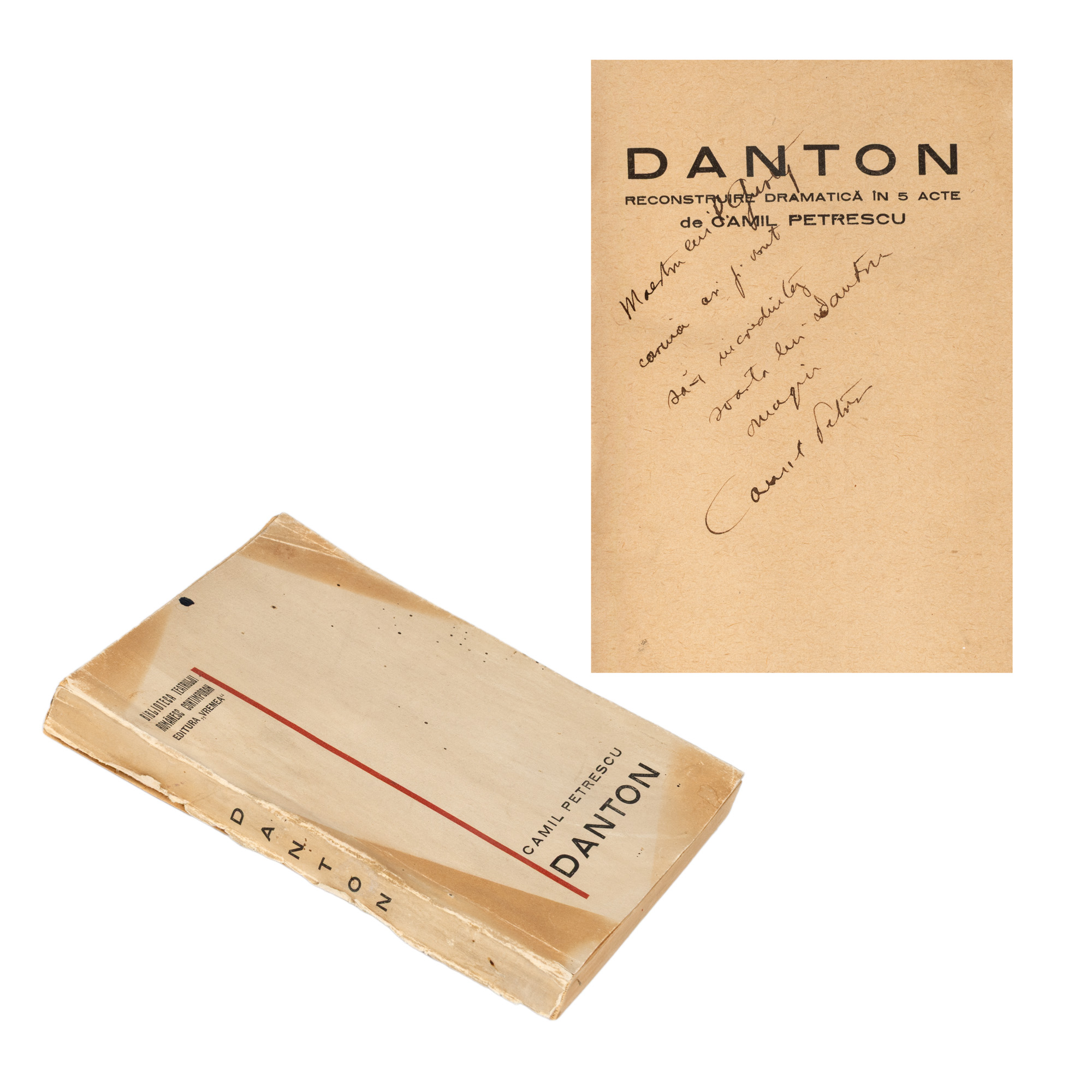 ”Danton”, de Camil Petrescu, 1931, ediție princeps, cu dedicația și semnătura olografe ale autorului către regizorul Paul Gusty, exemplar netăiat