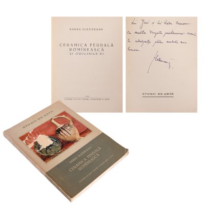 ”Ceramica Feudală Românească”, de Barbu Slătineanu, București, 1958, cu dedicația și semnătura olografe ale autorului către familia Greceanu, urmașa pașoptistului Ion Ghica
