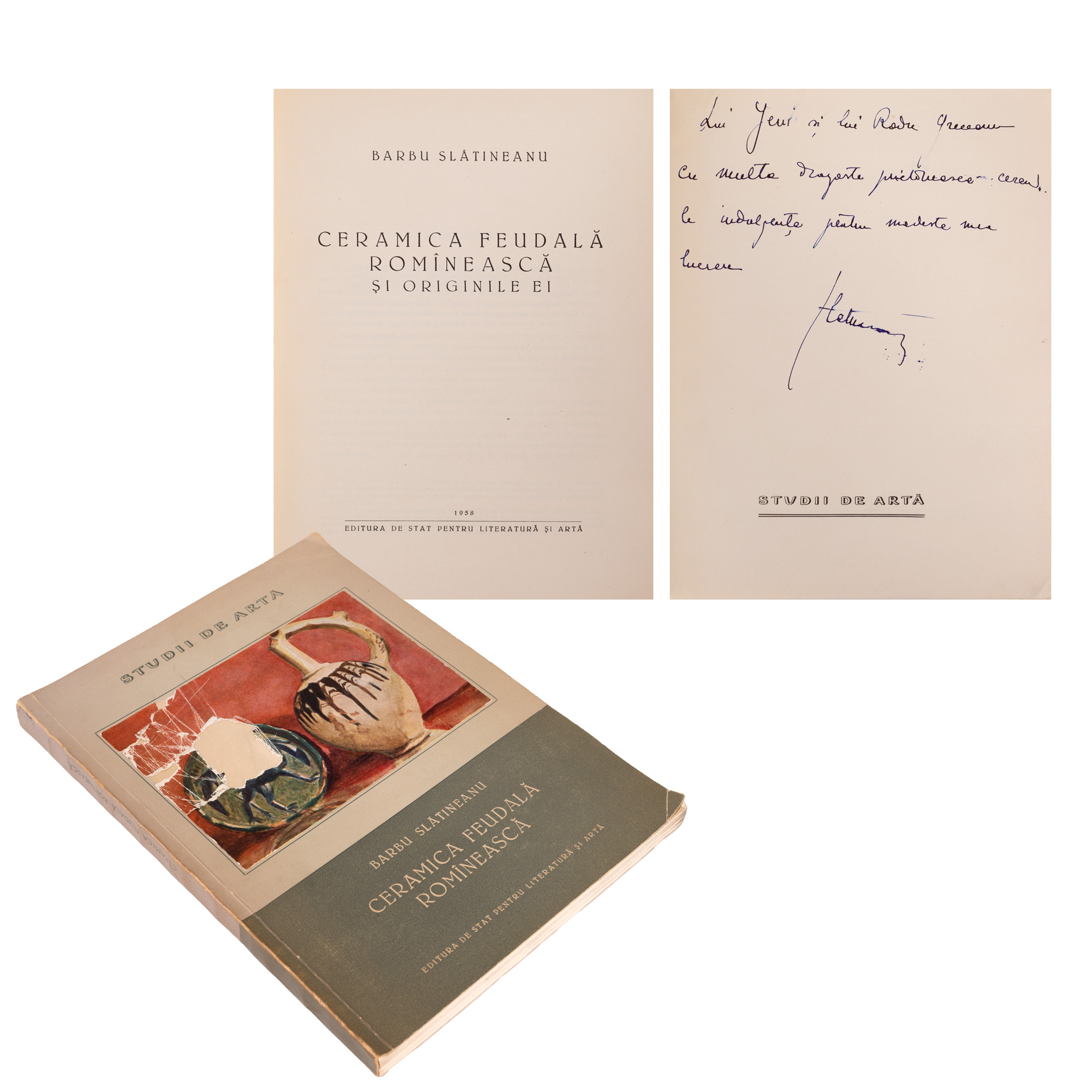 ”Ceramica Feudală Românească”, de Barbu Slătineanu, București, 1958, cu dedicația și semnătura olografe ale autorului către familia Greceanu, urmașa pașoptistului Ion Ghica