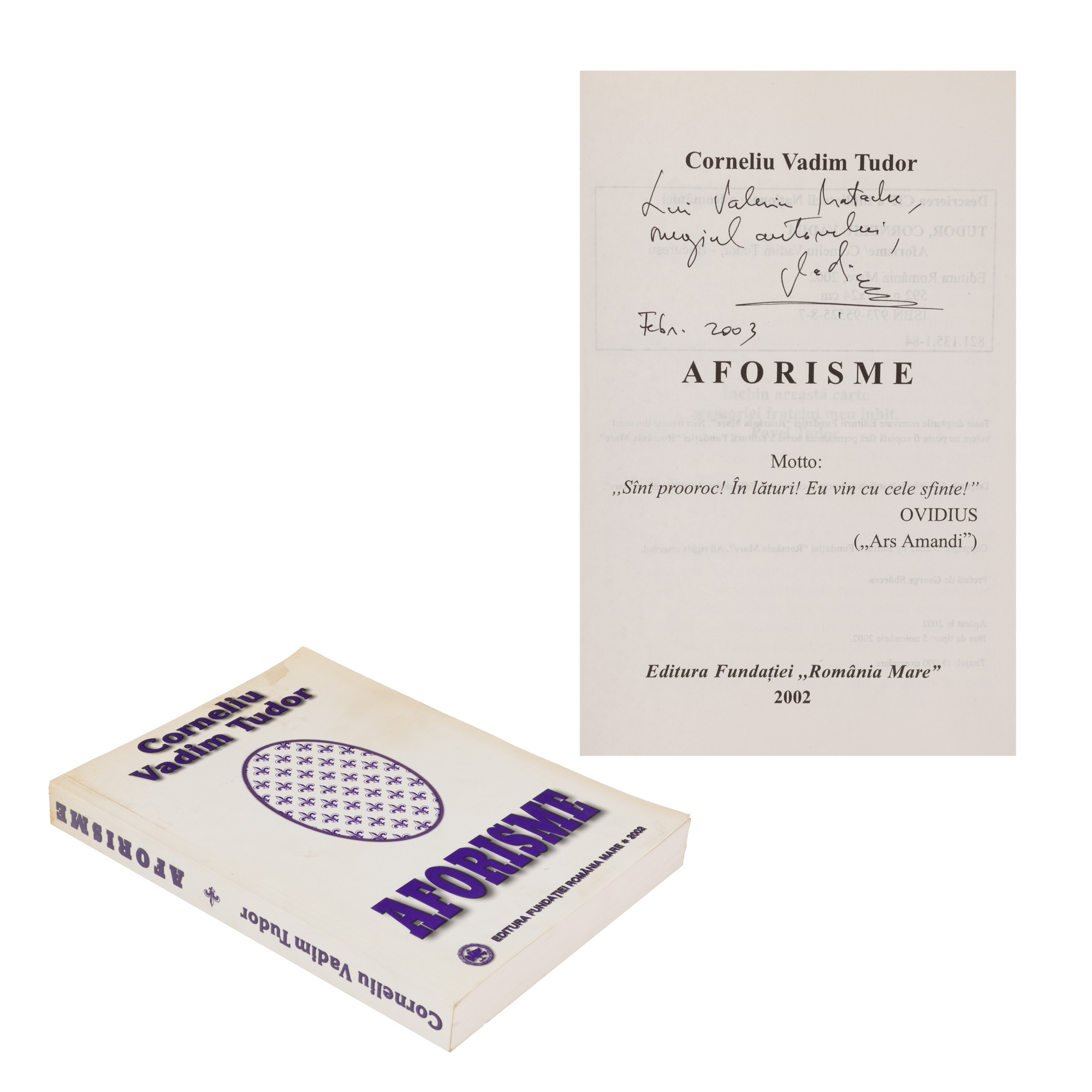 ”Aforisme”, de Corneliu Vadim Tudor, București, 2002, cu dedicația autorului