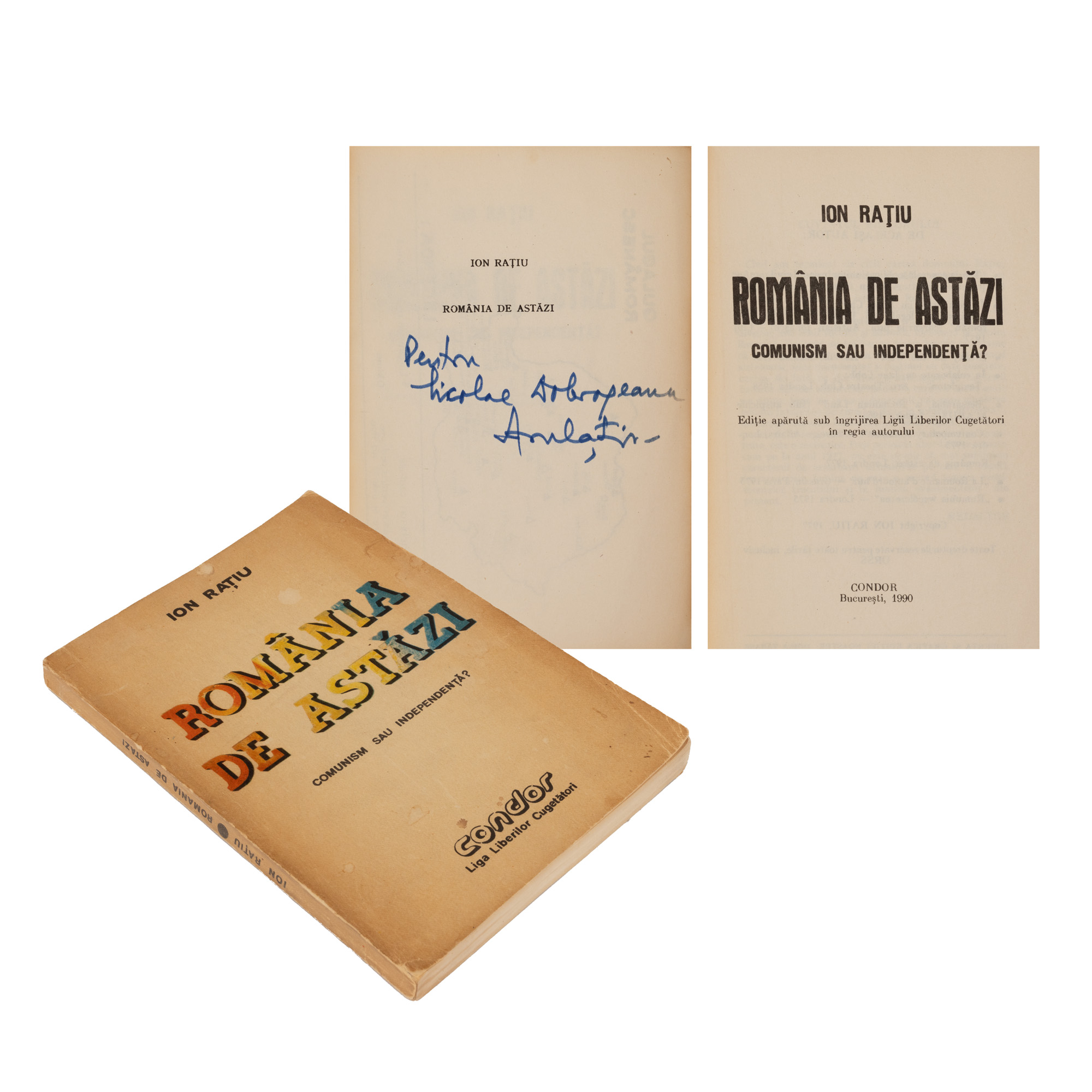 ”România de azi. Comunism sau independență?”, de Ion Rațiu, București, 1990, cu dedicația autorului