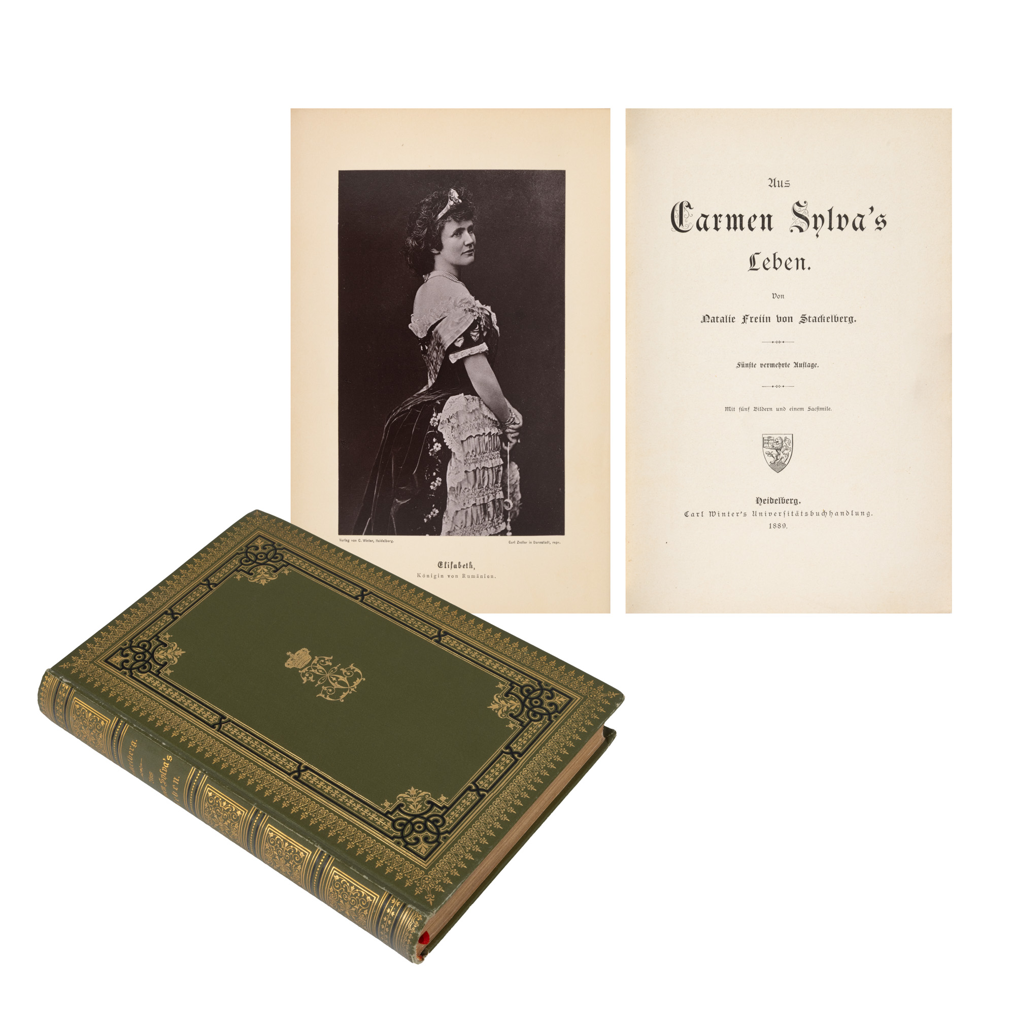 ”Carmen Sylva. Viața ei”, de Natalie Freiin von Stackelberg, germană, Heidelberg, 1889, ediție bibliofilă, cu cifrul reginei pe coperta principală