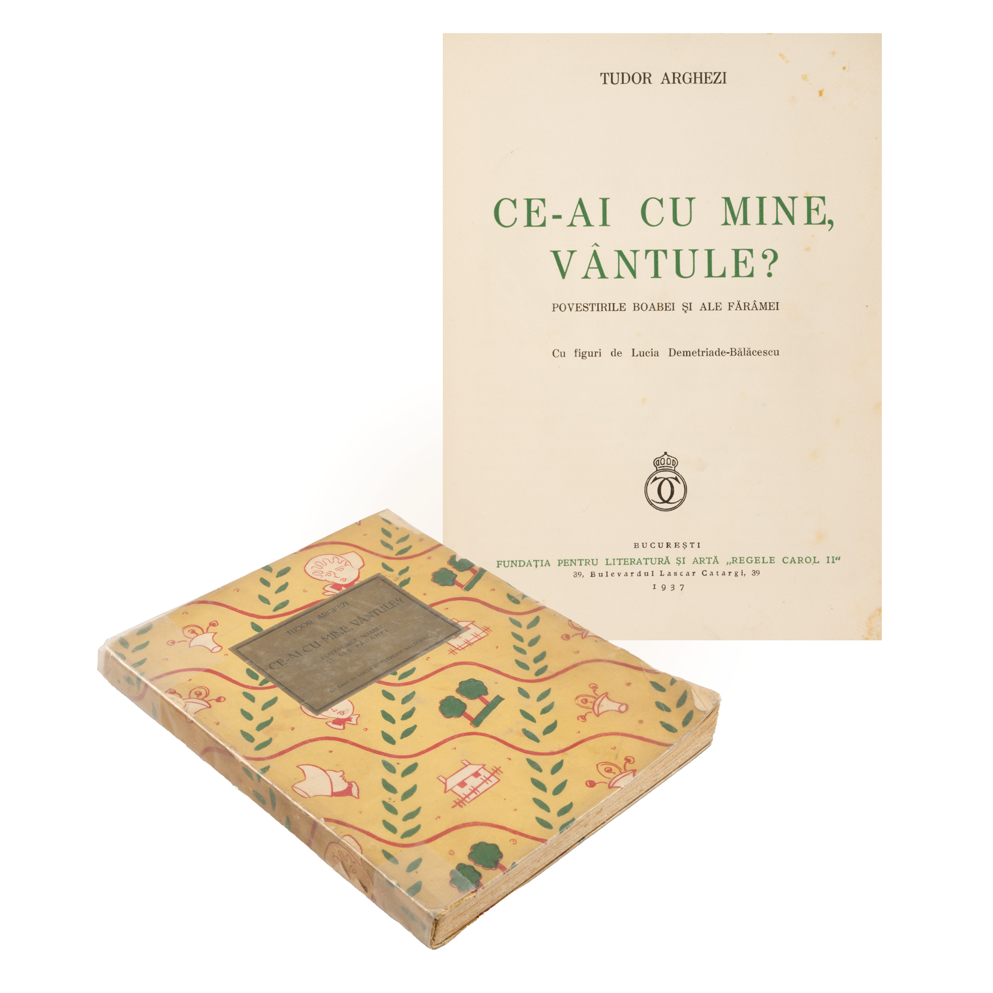 ''Ce-ai cu mine vântule'', de Tudor Arghezi, ediție princeps, București, 1937, cu figuri de Lucia Demetriade-Bălăcescu, provine din colecția scriitorului Pericle Martinescu