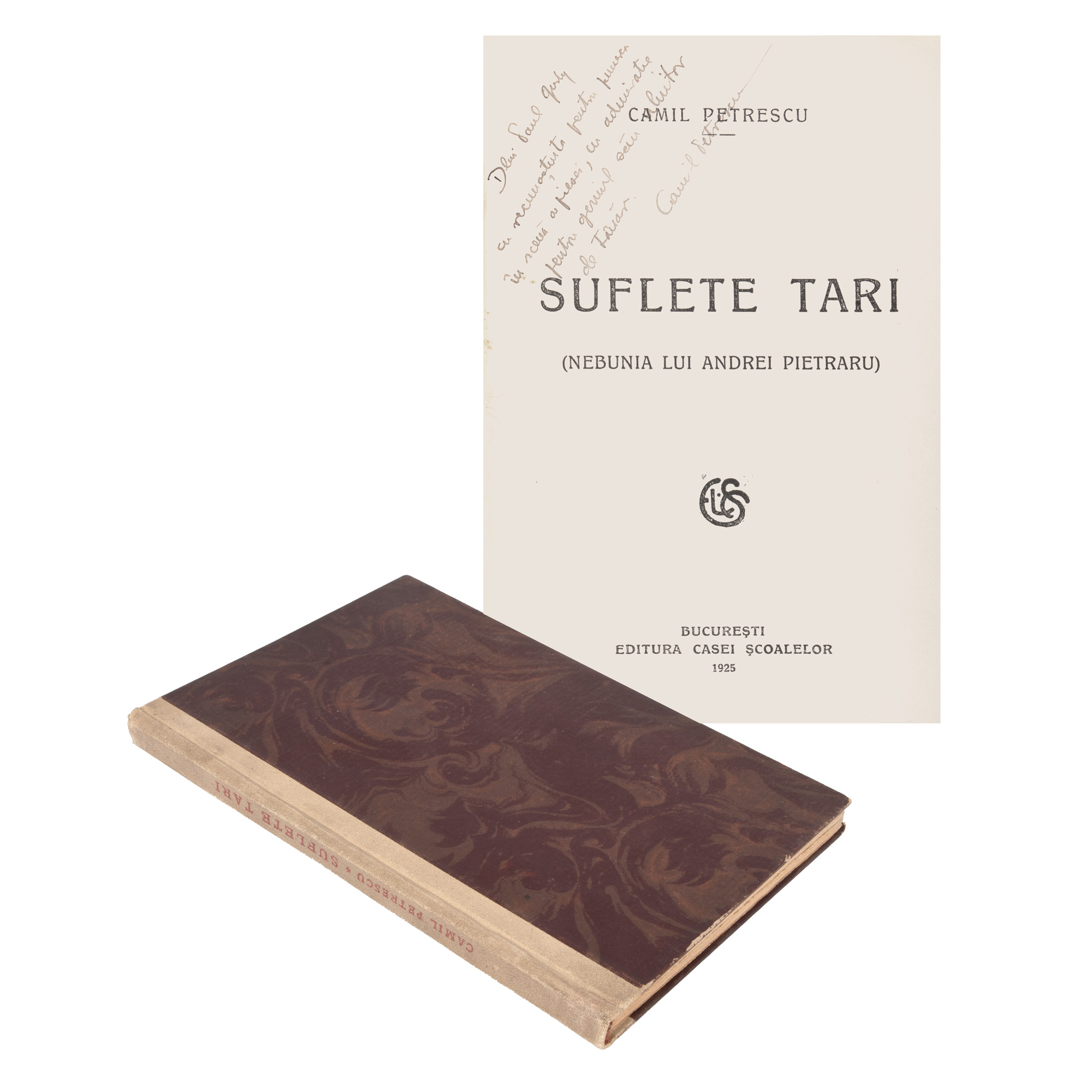 ”Suflete tari”, de Camil Petrescu, București, 1925, cu dedicația și semnătura olografe ale autorului