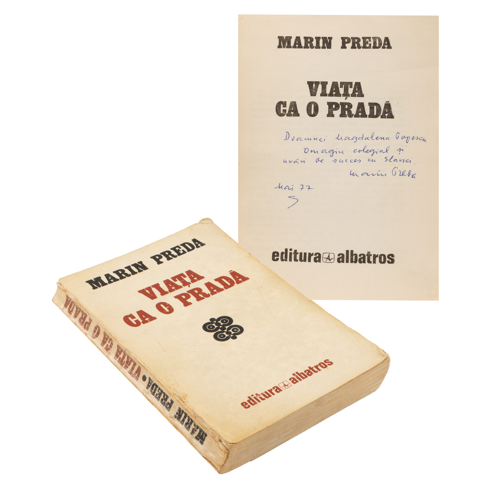 ”Viața ca o pradă”, de Marin Preda, ediție princeps, București, 1977, cu dedicația și semnătura olografe ale autorului către Magdalena Popescu-Bedrosian, din a cărei colecție provine