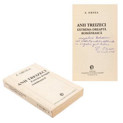 ”Anii treizeci - Extrema dreaptă românească”, de Zigu Ornea, ediție princeps, București, 1995, cu dedicația și semnătura olografe ale autorului către Magdalena Popescu-Bedrosian, din a cărei colecție provine
