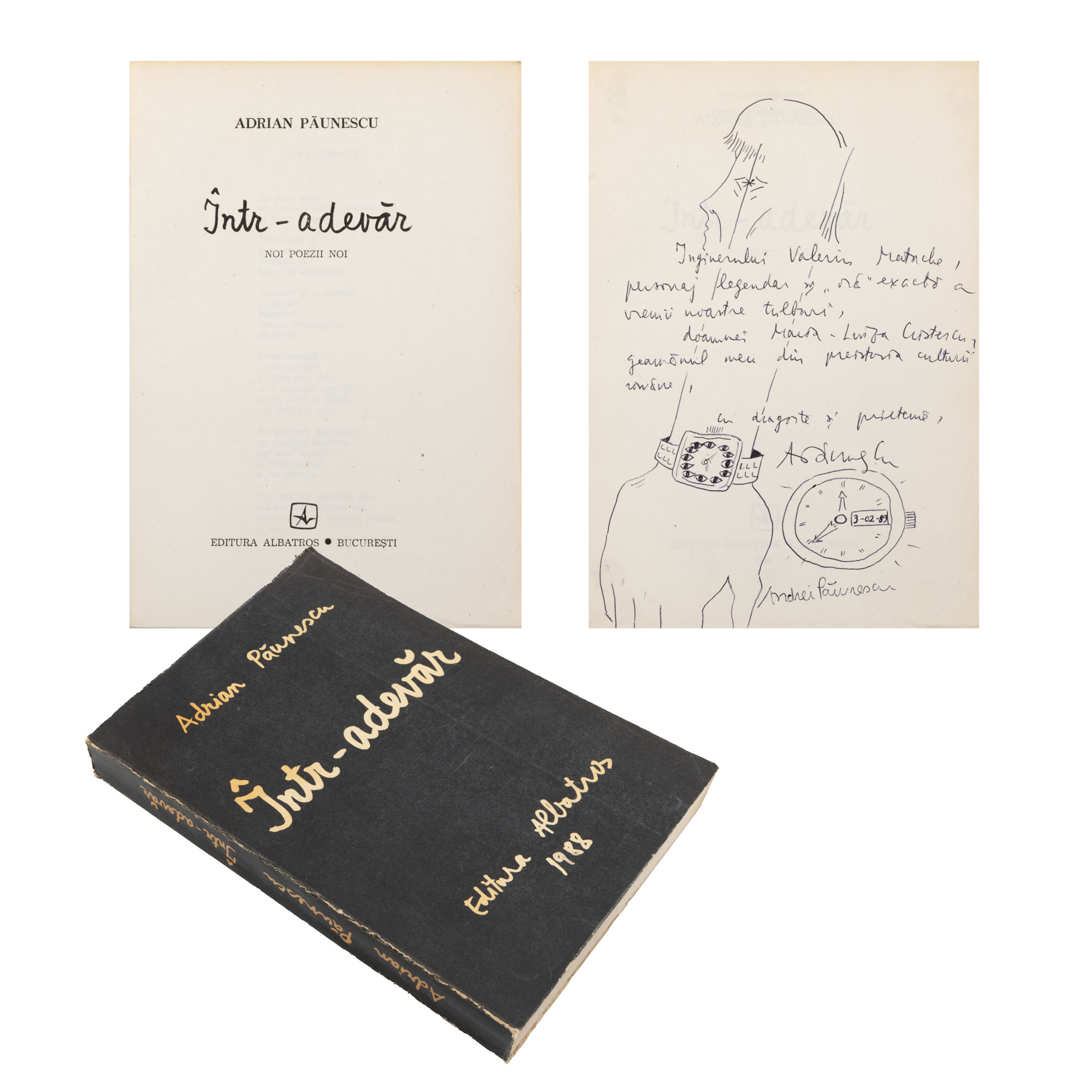 ”Într-adevăr”, de Adrian Păunescu, ediție princeps, București, 1988, cu un desen olograf al lui Andrei Păunescu, două dedicații ale autorului către scriitoarea Maria-Luiza Cristescu și Valeriu Matache