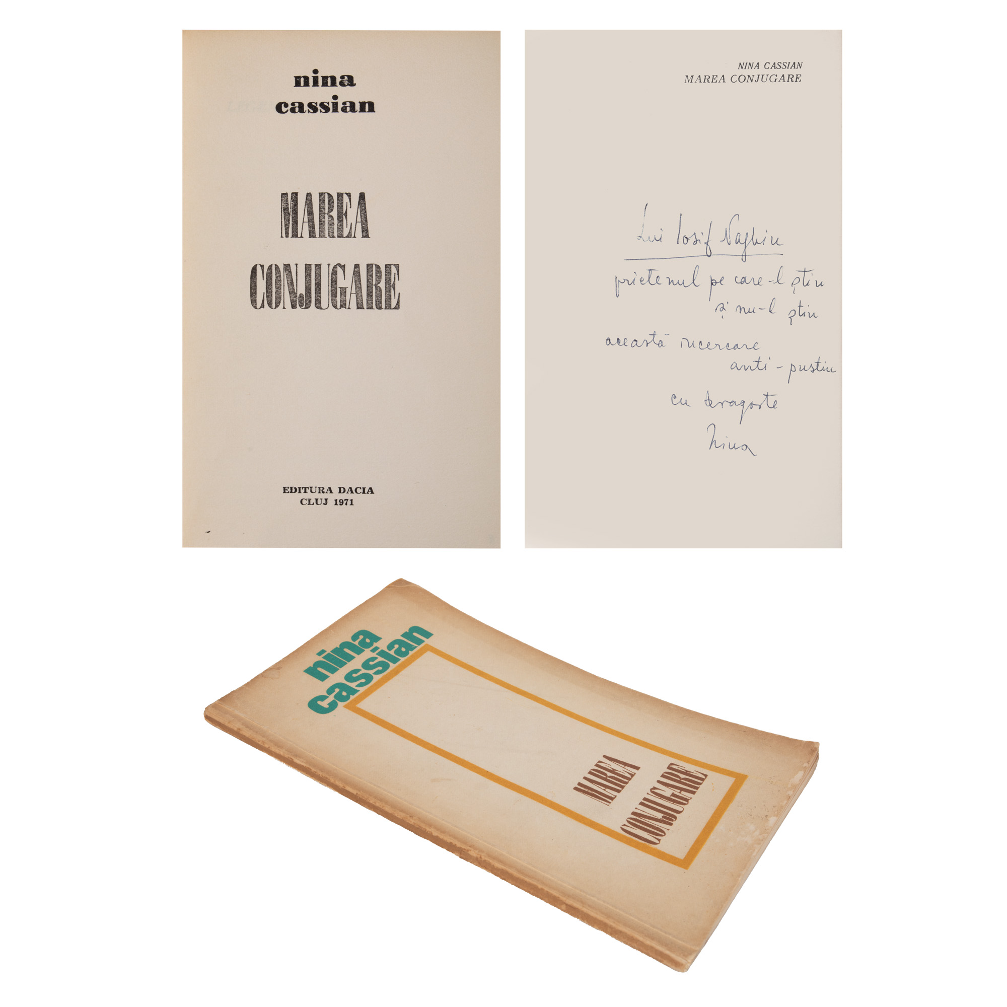 ”Marea conjugare”, de Nina Cassian, ediție princeps, Cluj-Napoca, 1971, cu dedicația și semnătura olografe ale autoarei către dramaturgul Iosif Naghiu