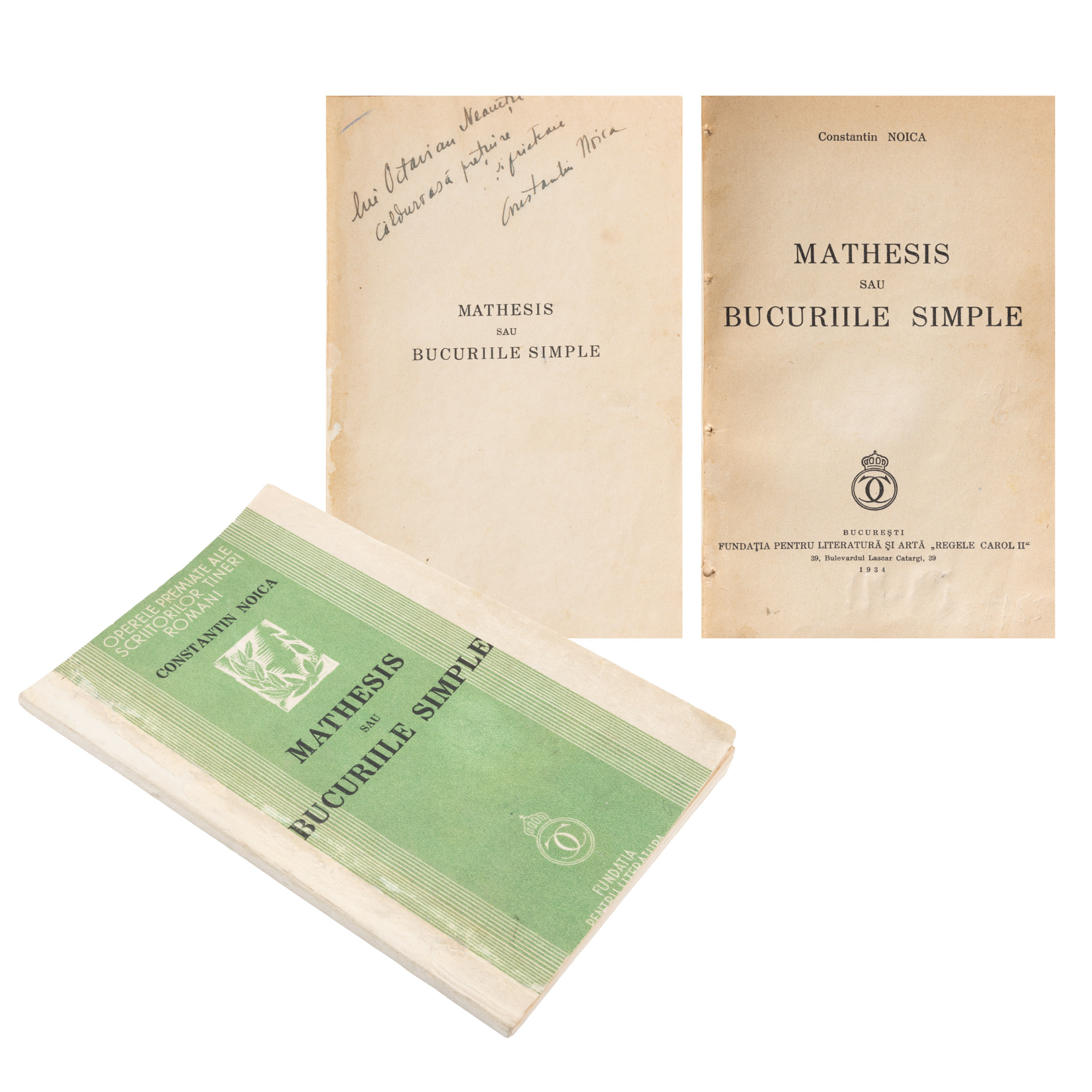 ”Mathesis sau bucuriile simple”, de Constantin Noica, ediție princeps, București, 1934, cu dedicația și semnătura olografe ale autorului