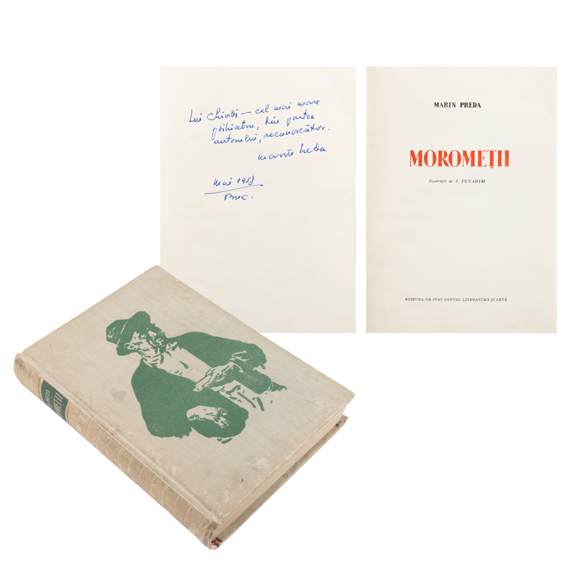 ”Moromeții”, de Marin Preda, ediție princeps, volumul I, București, 1955, cu ilustrații de Jules Perahim, dedicația și semnătura olografe ale autorului