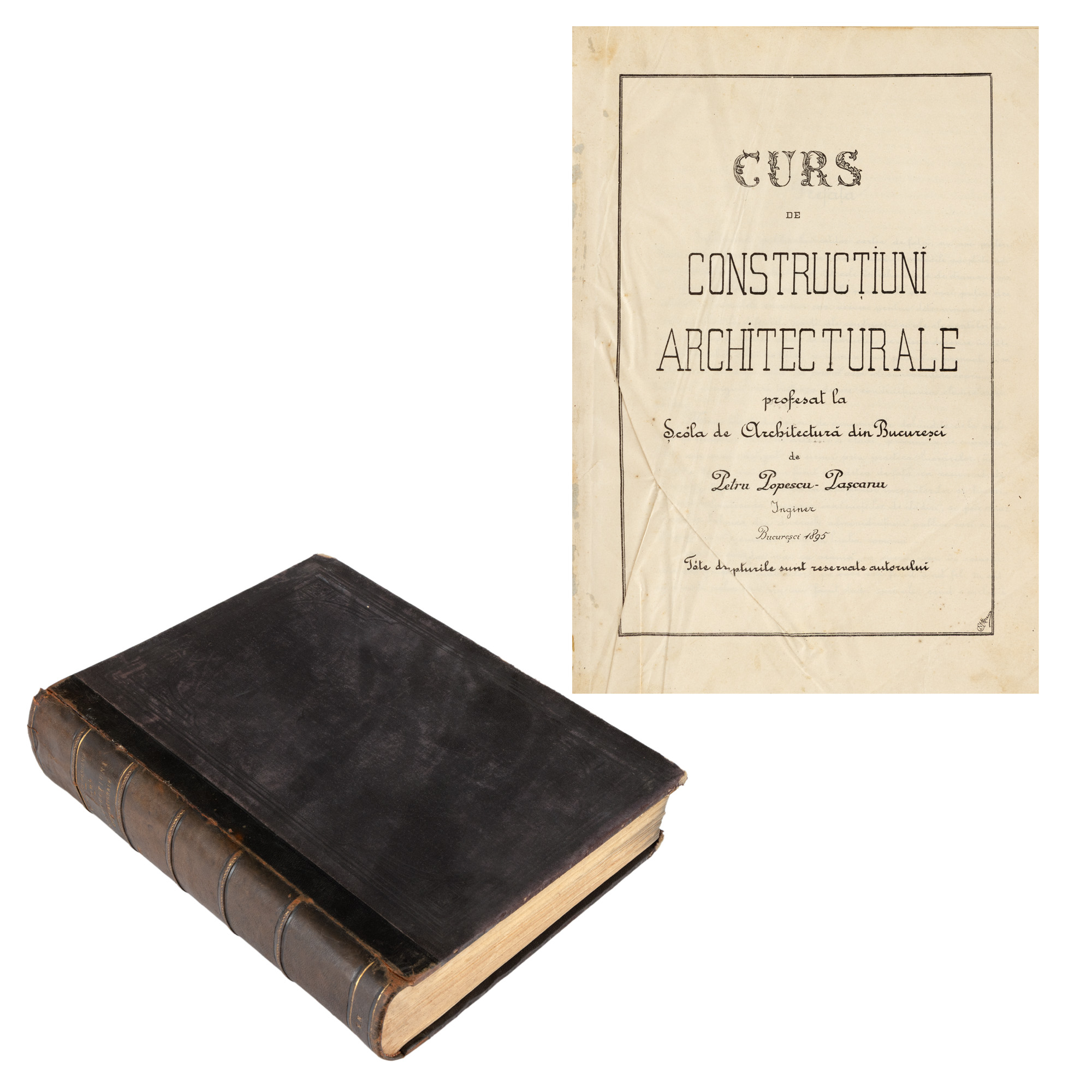 "Curs de construcțiuni arhitecturale", de Petru Popescu Pașcanu, București, 1895