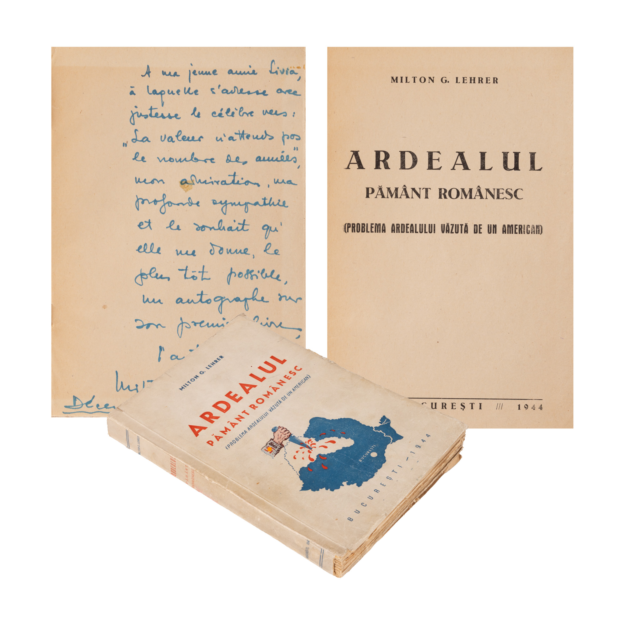"Ardealul pământ românesc", de Milton G. Lehrer, București, 1944, cu dedicația și semnatura olografe ale autorului