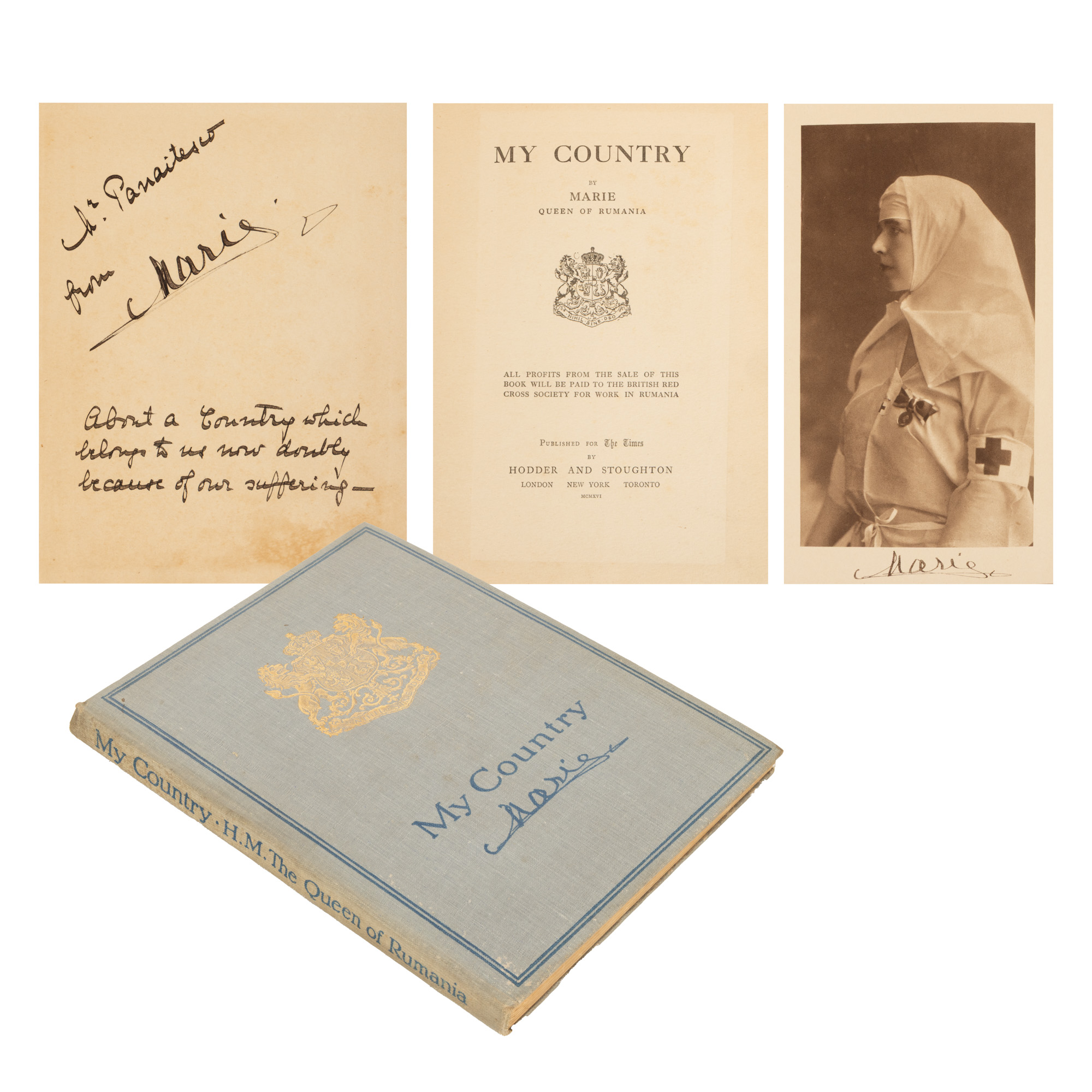 "My Country", by Queen Marie of Romania, first edition, English, London, 1916, with handwritten signature and dedication from the author to Emil Panaitescu