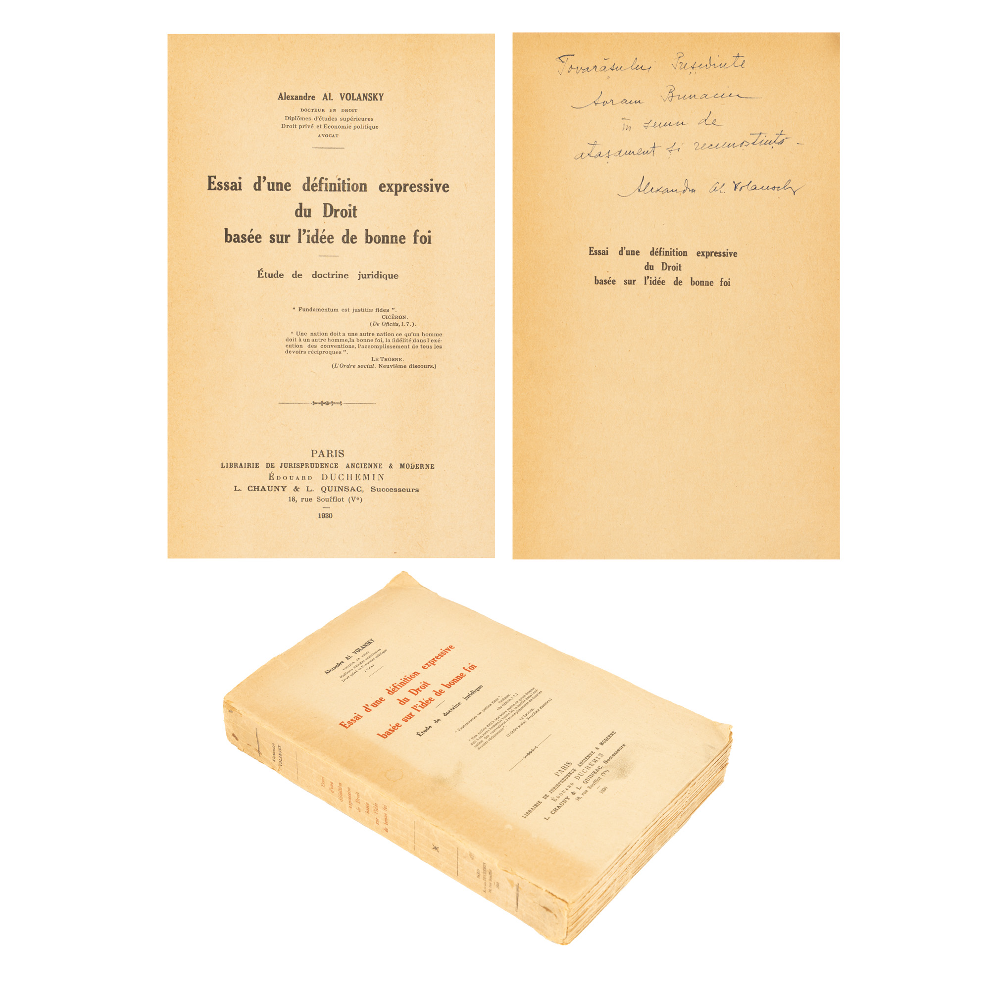 ”Încercare de definire a dreptului bazată pe ideea de bună-credință”, de Alexandre Al. Volansky, franceză, Paris, 1930, cu dedicația și semnătura olografe ale autorului către liderul comunist Avram Bunaciu