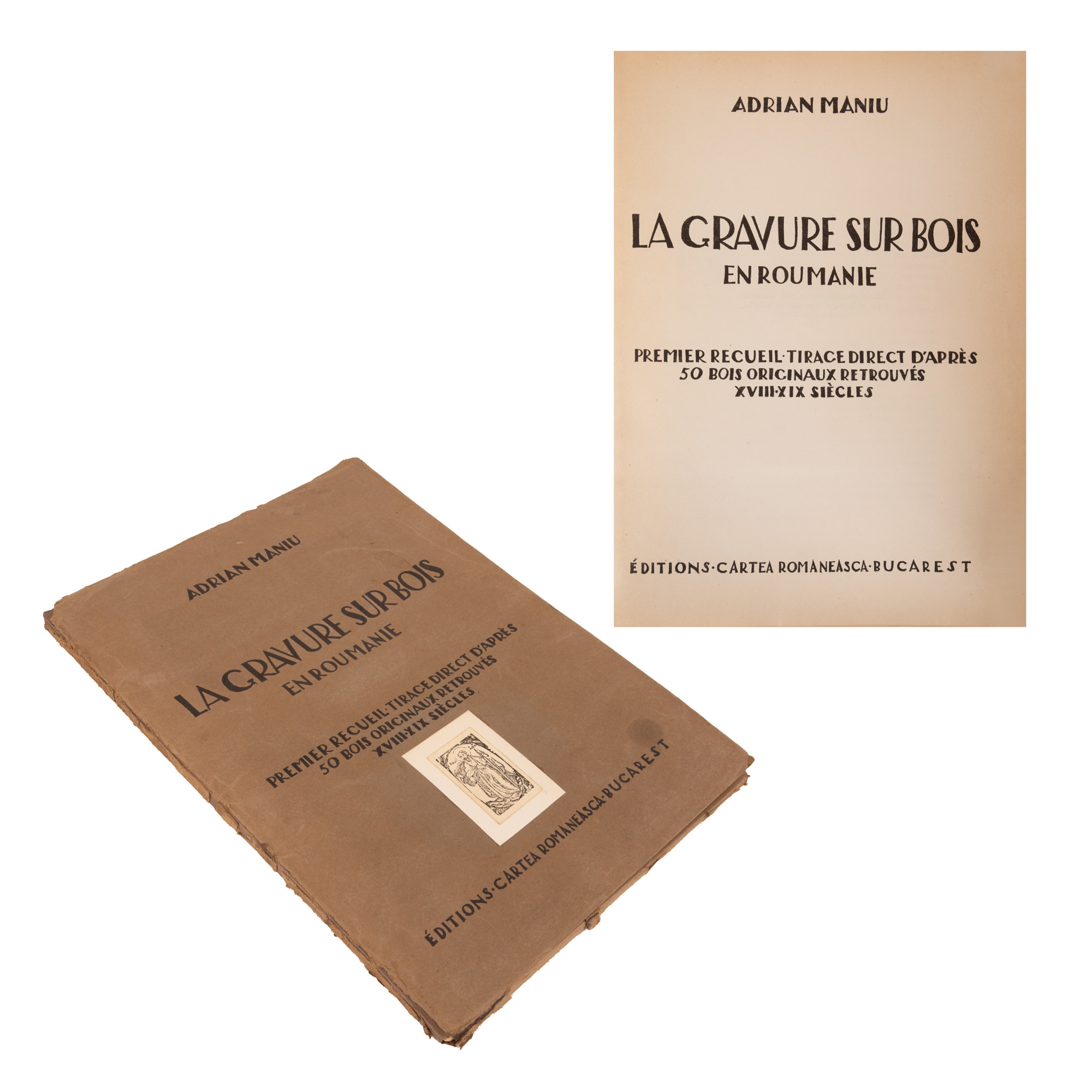 ”Gravura pe lemn în România”, de Adrian Maniu, franceză, București, 1929, cu 50 de xilogravuri
