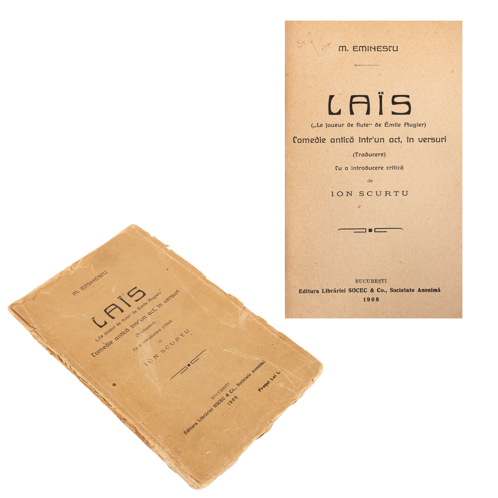 "Laïs", by Émile Augier, translated by Mihai Eminescu, with an introduction by Ion Scurtu, first edition, Bucharest, 1908