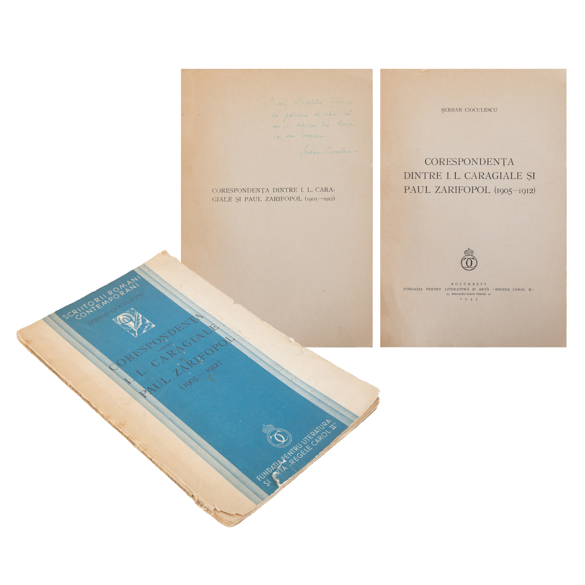 ”Corespondența dintre Ion Luca Caragiale și Paul Zarifopol (1905-1912)”, de Șerban Cioculescu, București, 1935, cu dedicația si semnătura olografe ale autorului, exemplar netăiat 