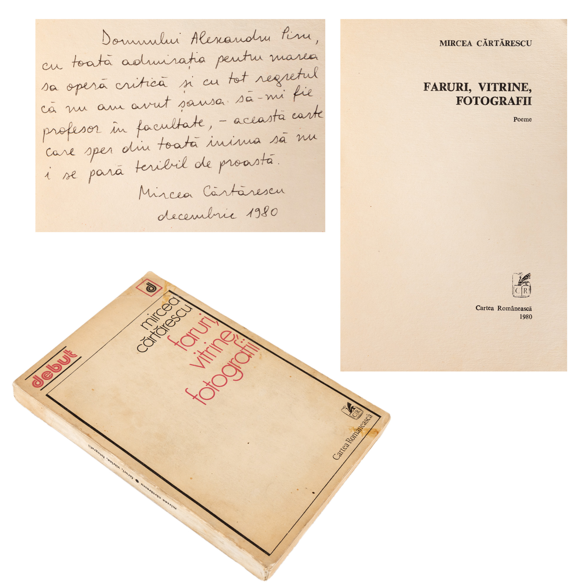 ”Faruri, vitrine, fotografii”, de Mircea Cărtărescu, ediție princeps, București, 1980, cu dedicația și semnătura olografe ale autorului către profesorul universitar și criticul literar Alexandru Piru, reprezintă volumul de debut al autorului