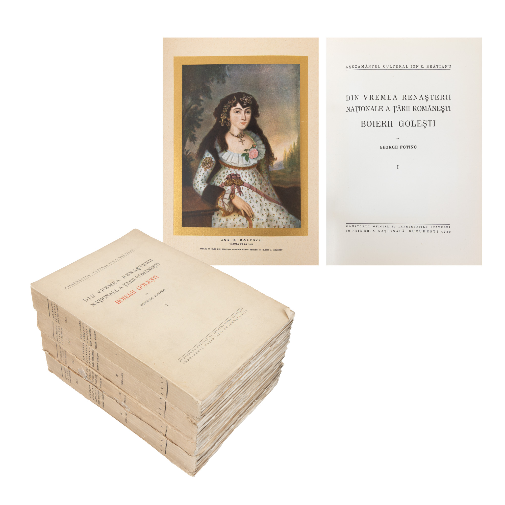 ”Din vremea renașterii naționale a Țării Românești. Boierii Golești”, de George Fotino, ediție princeps, volumele I-IV, București, 1939