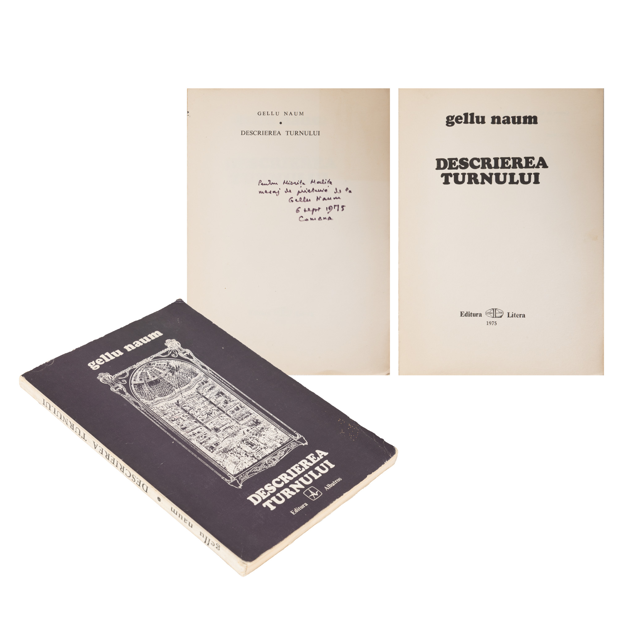 ”Descrierea turnului”, de Gellu Naum, București, 1975, cu dedicația și semnătura olografe ale autorului către Miorița Malița și cu ex-librisul acesteia