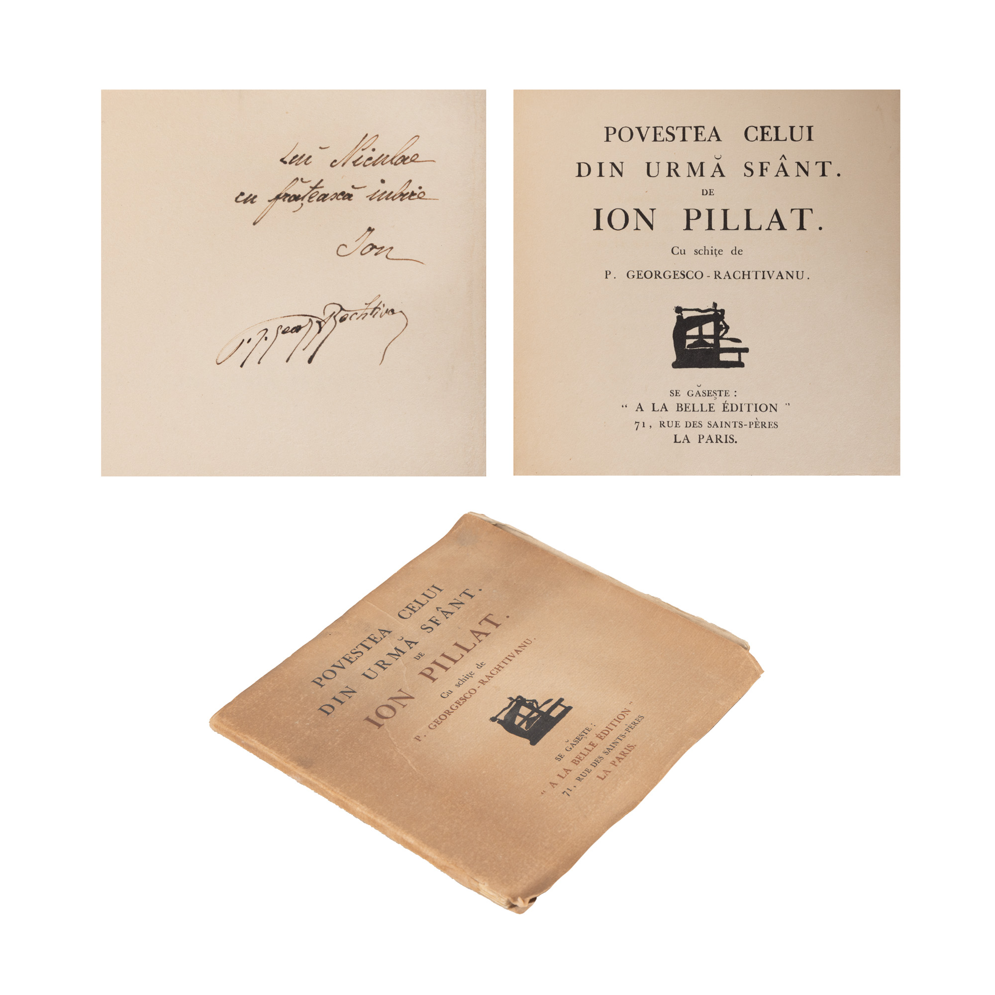 ”Povestea celui din urmă sfânt”, de Ion Pillat, ediție princeps, Paris, 1912, cu semnătura și dedicația olografe ale autorului către fratele său Nicolae și semnătura olografă a pictorului, exemplar bibliofil