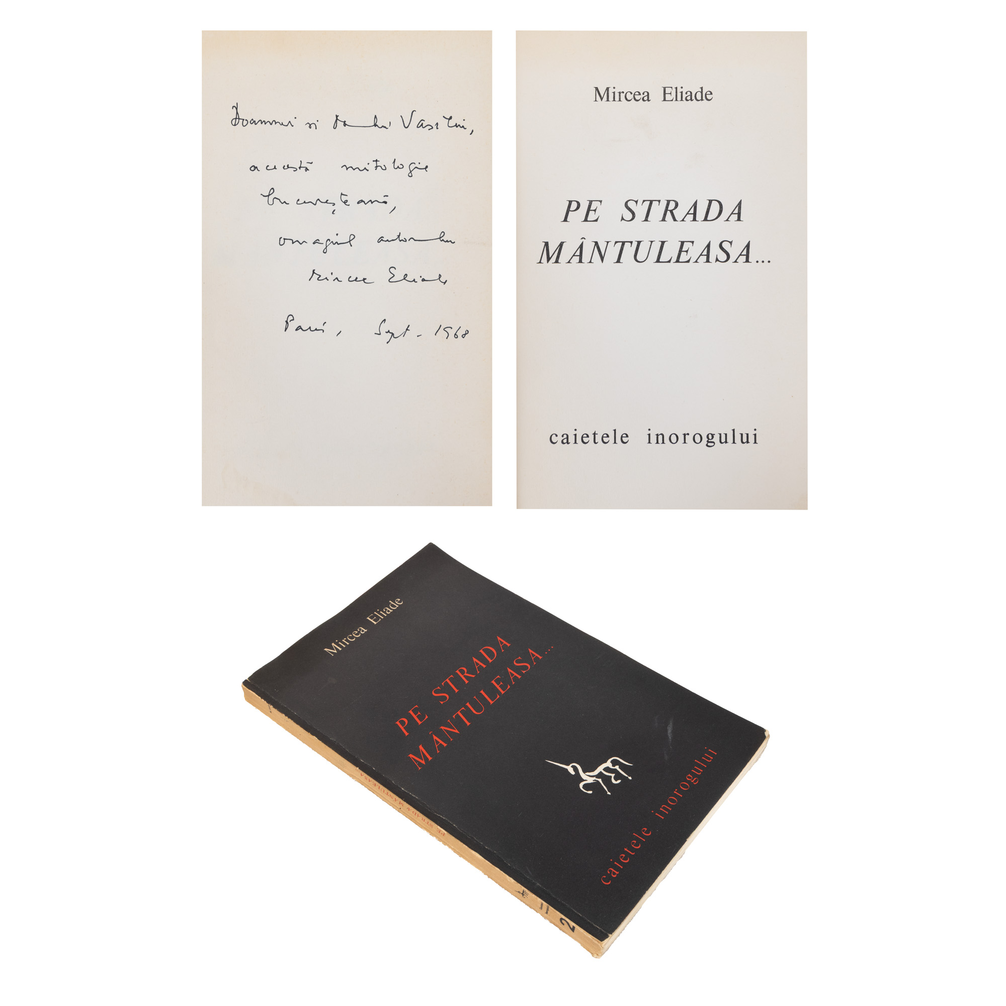"On Mântuleasa Street", by Mircea Eliade, series The Unicorn Notebooks, no. 2, Paris, 1968, with the holographic signature and dedication of the author to linguist Laura Vasiliu and her husband, linguist Emanuel Vasiliu