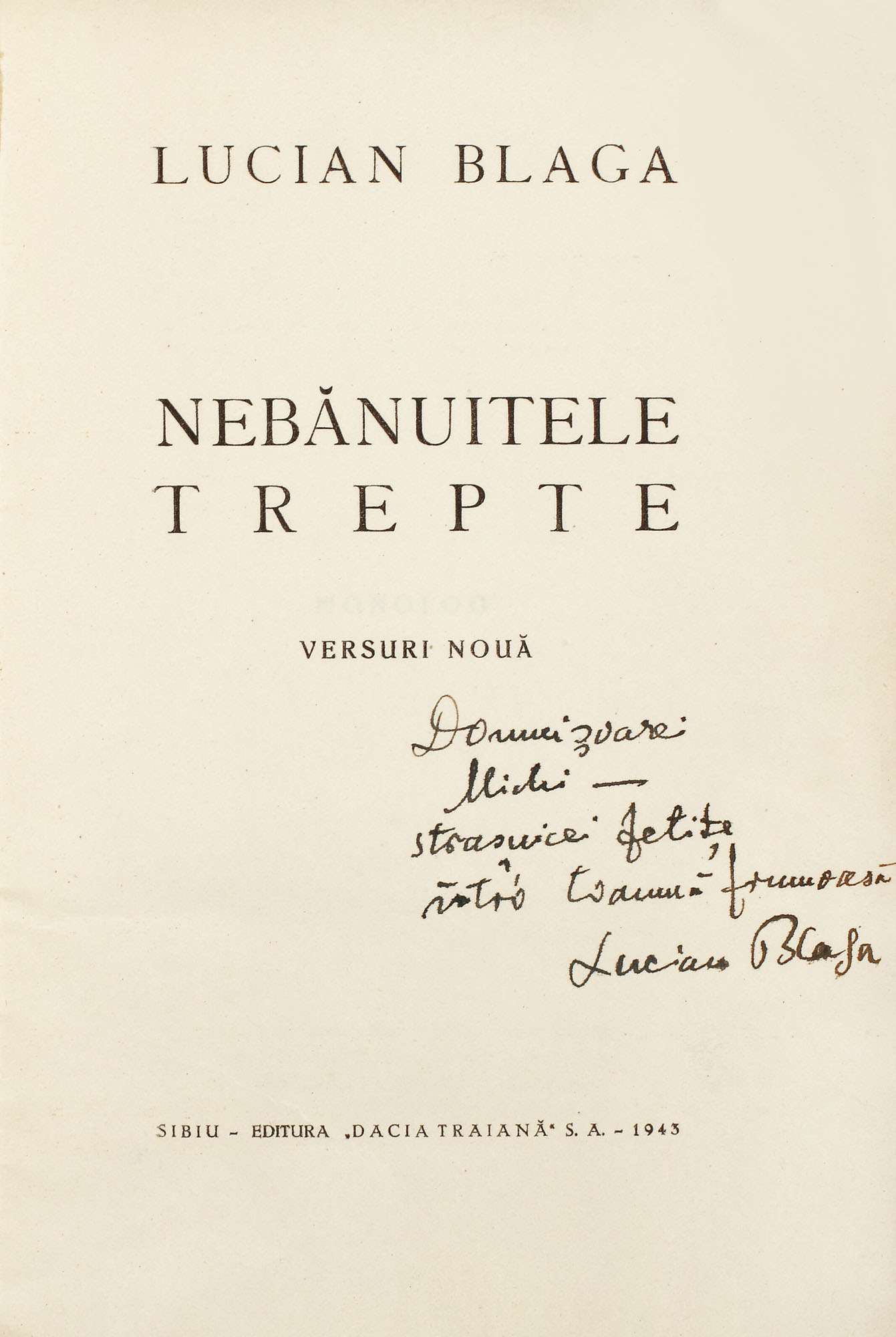 "Nebănuitele trepte", de Lucian Blaga, Sibiu, 1943, poartă dedicaţia şi semnătura olografă a autorului, ediţie princeps