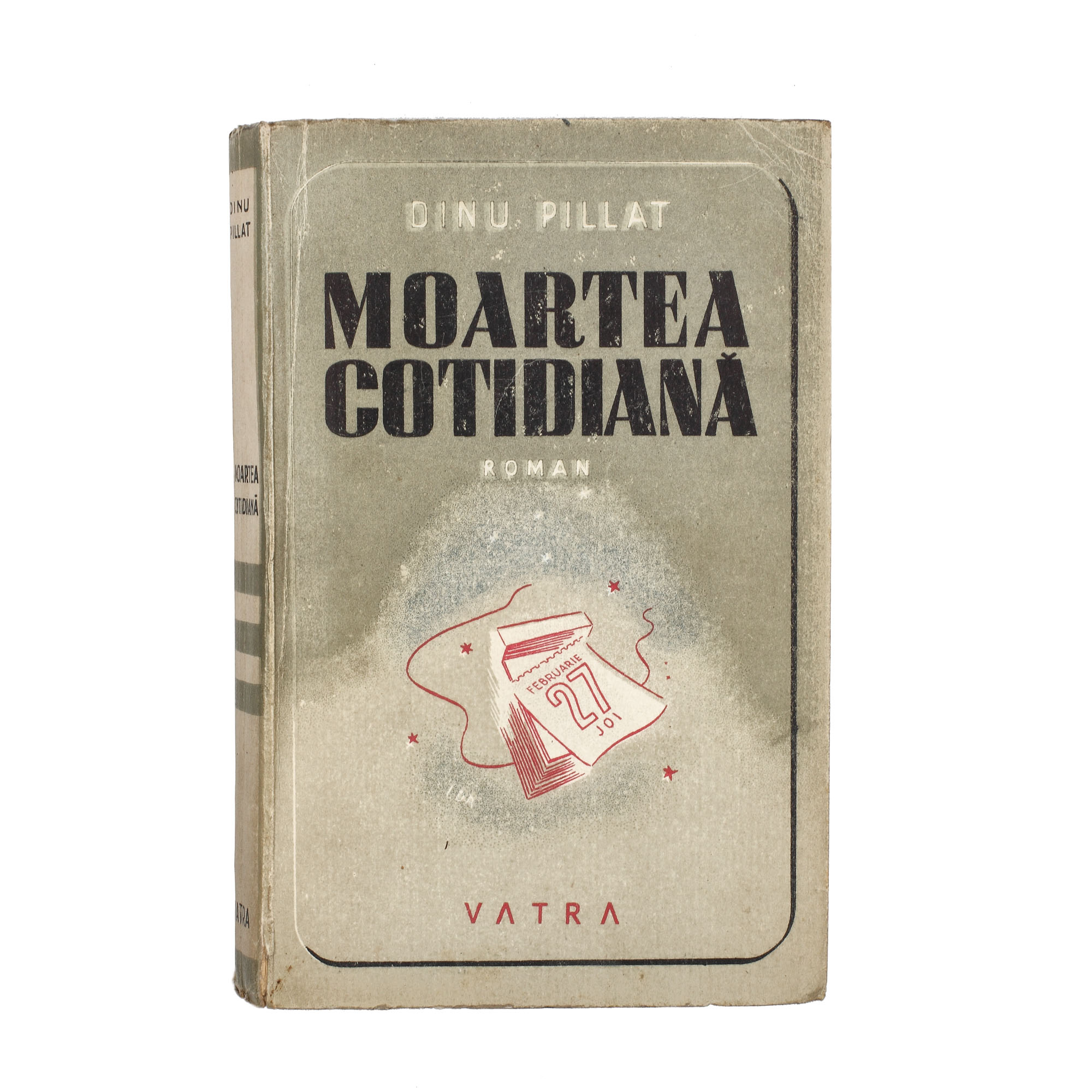 "Moartea Cotidiană", de Dinu Pillat, Bucureşti, 1946, poartă dedicaţia şi semnătura olografă a autorului, provine din colecţia Saşa Pană
