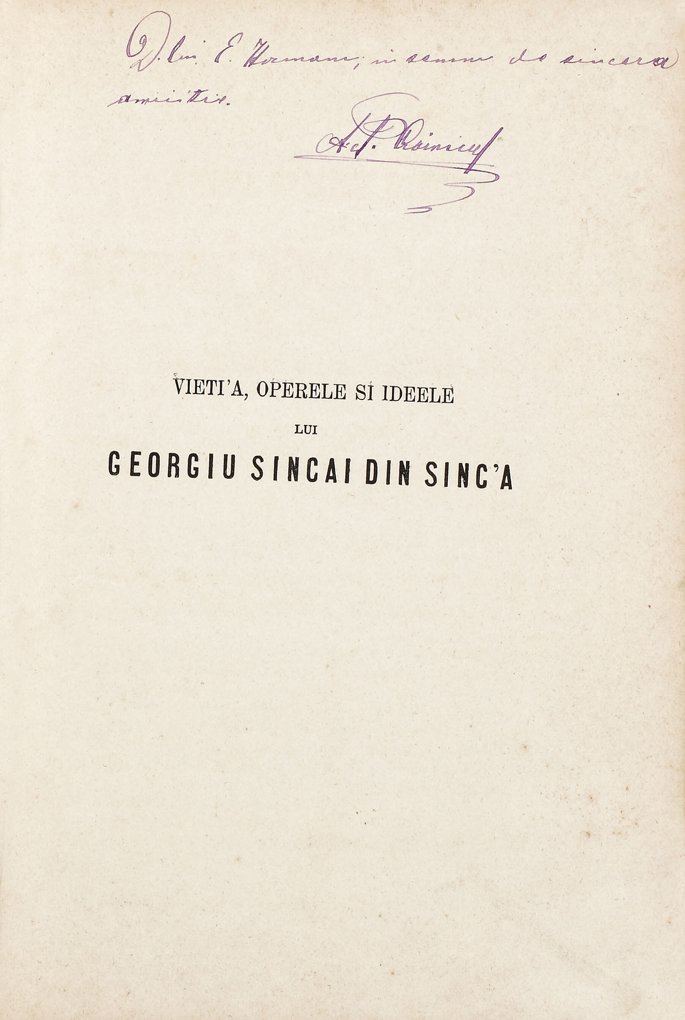 Discursul de inaugurare a Academiei Române, publicat în volumul "Vieţia, operele şi ideele lui Georgiu Sincai din Sinca", de Alexandru Papiu-Ilarian, Bucureşti, 1869