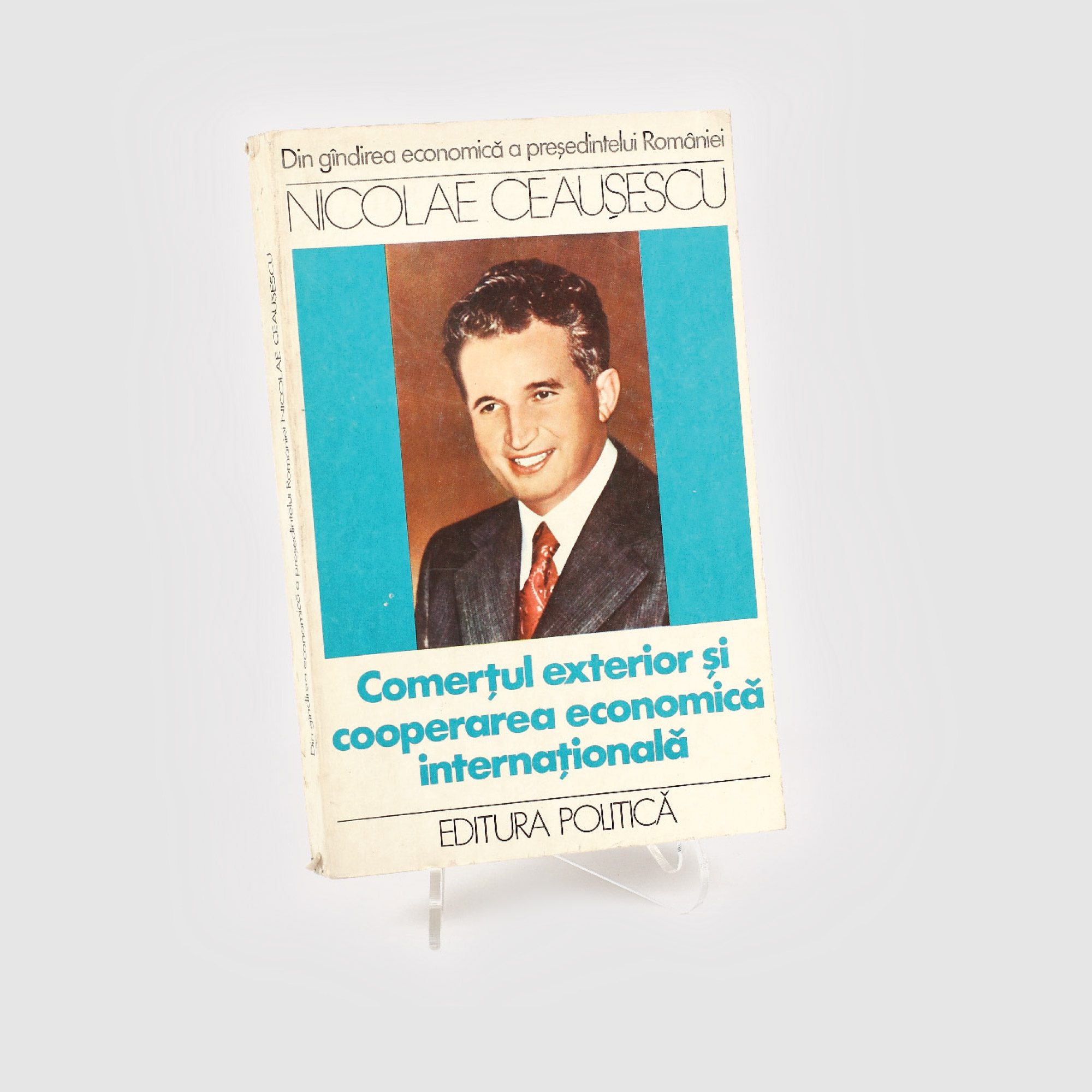 Comerțul exterior și cooperarea economică internațională, de Nicolae Ceaușescu, București, 1980