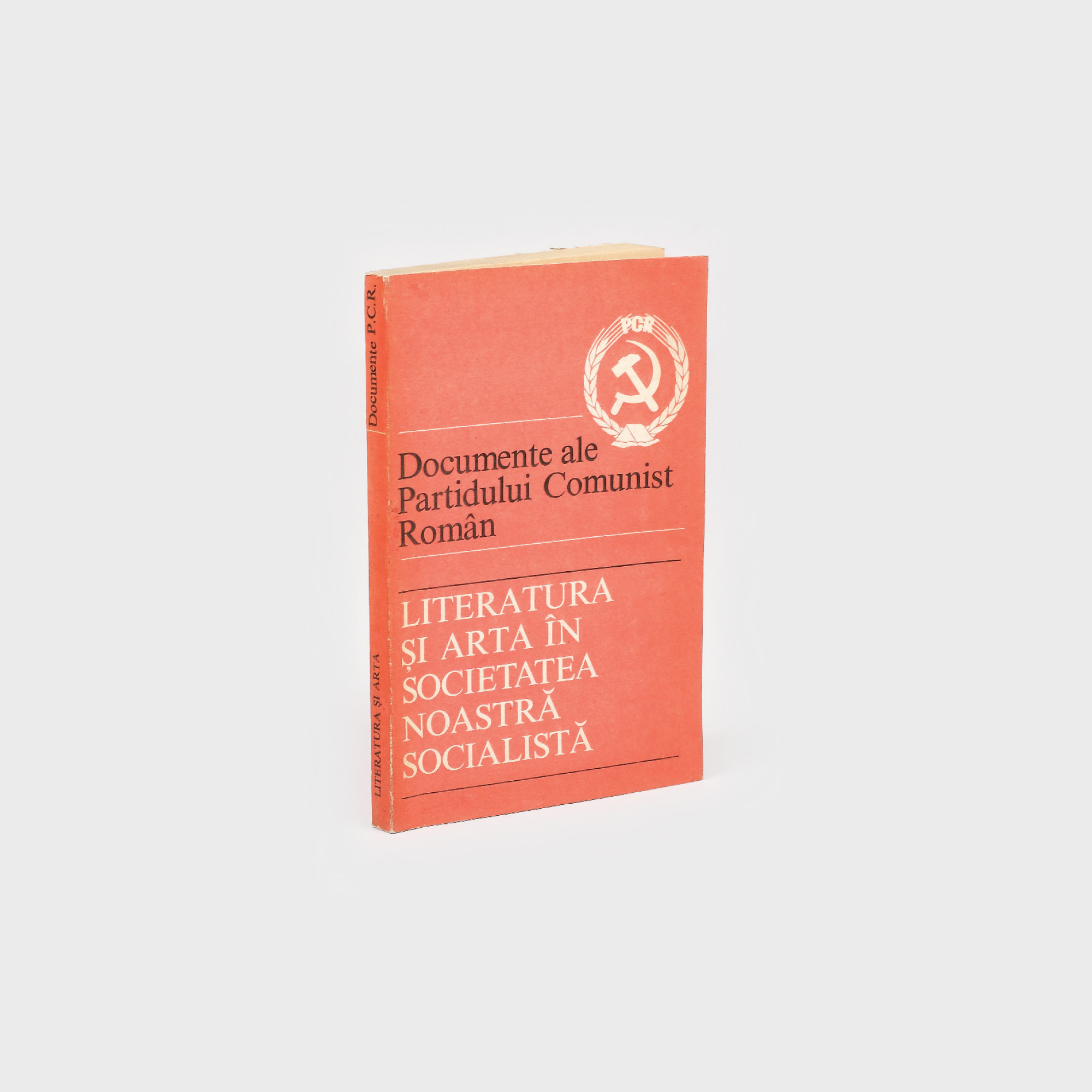"Literatura și arta în societatea noastră socialistă", culegere de documente ale PCR, București, 1972