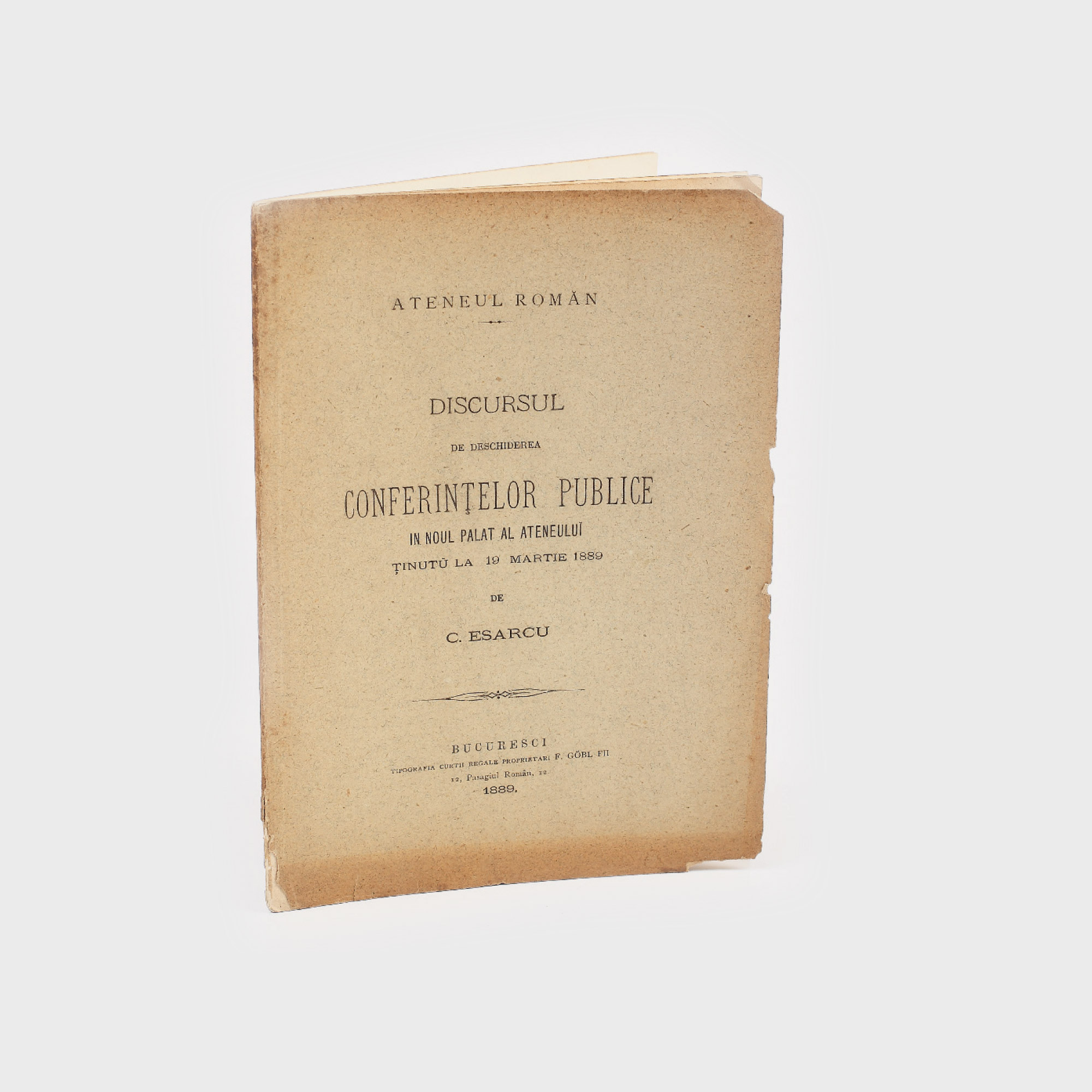 "Discursul de deschiderea Conferințelor Publice în noul Palat al Ateneului", de C. Esarcu, București, Tipografia Curții Regale, 1889