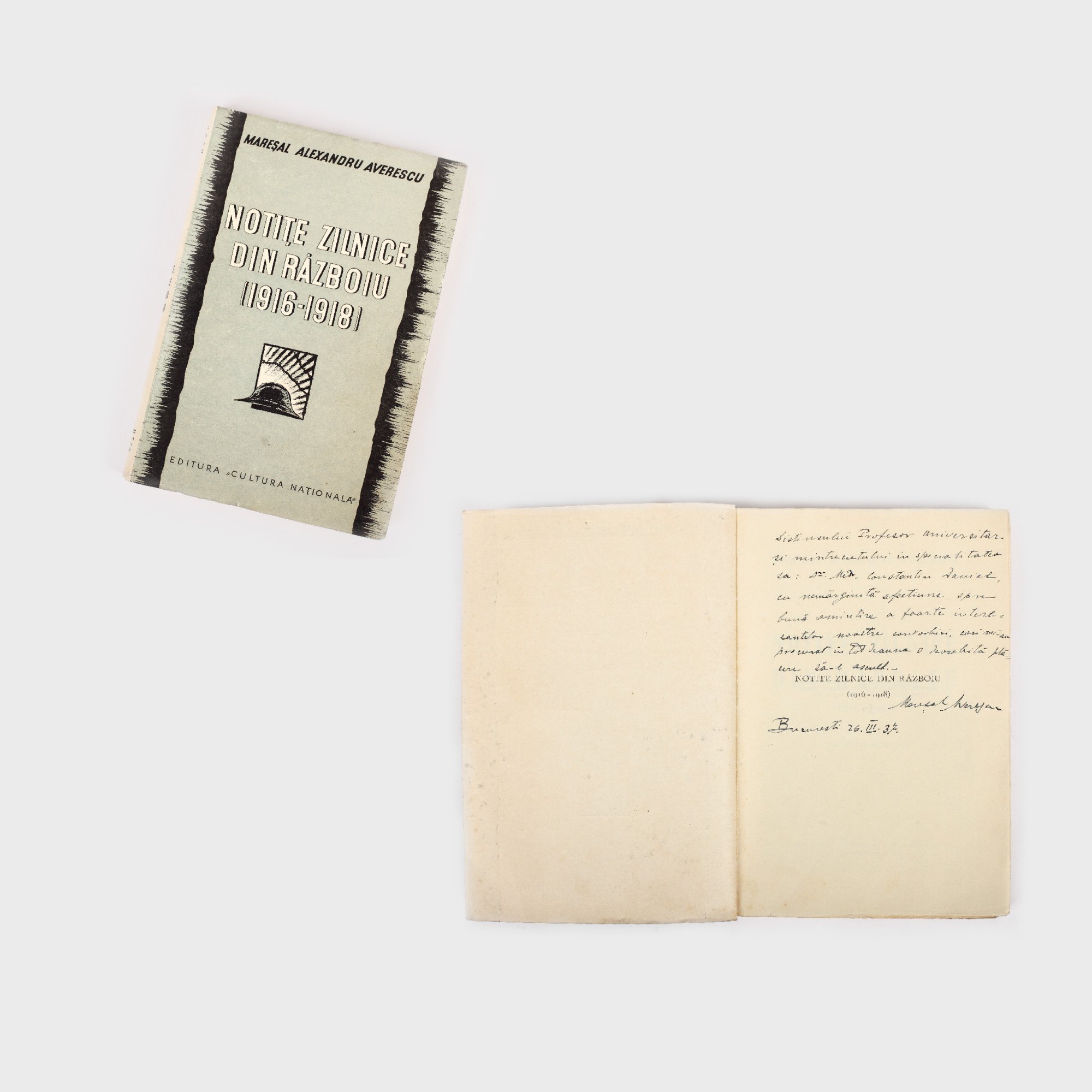 Notițe zilnice din războiu (1916-1918), de Mareșalul Alexandru Averescu, cu dedicație și semnătura originală a autorului