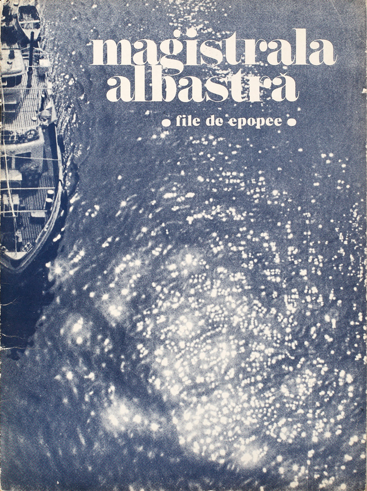 "Magistrala Albastră - file de epopee" - piesă de propagandă cu privire la Canalul Dunăre-Marea Neagră