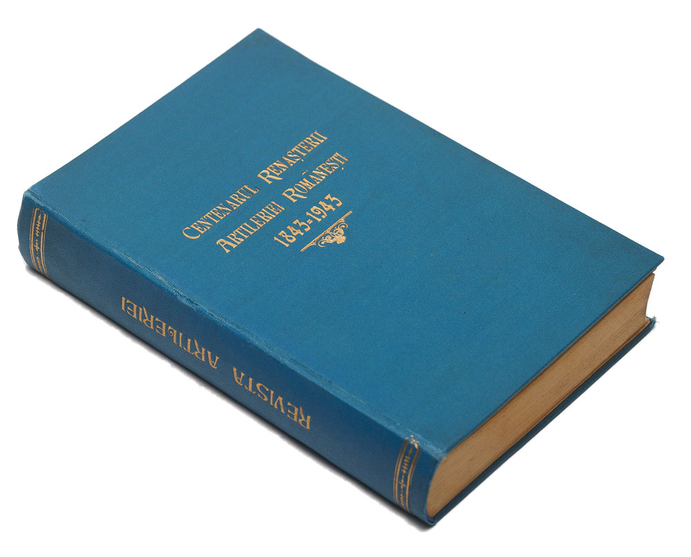 Centenarul renaşterii Artileriei româneşti 1843 – 1943
