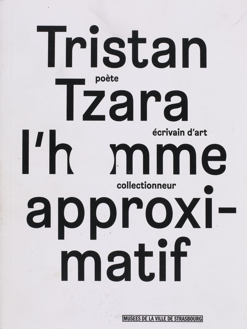 ”L'homme approximatif”, de Tristan Tzara, franceză, Strasbourg, 2015