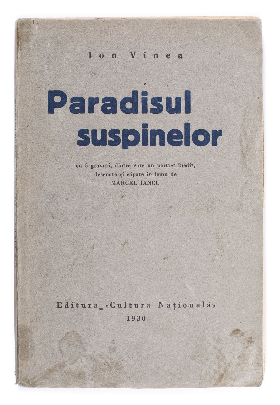 ”Paradisul suspinelor”, de Ion Vinea, București, 1930, cu gravuri și un portret de Marcel Iancu
