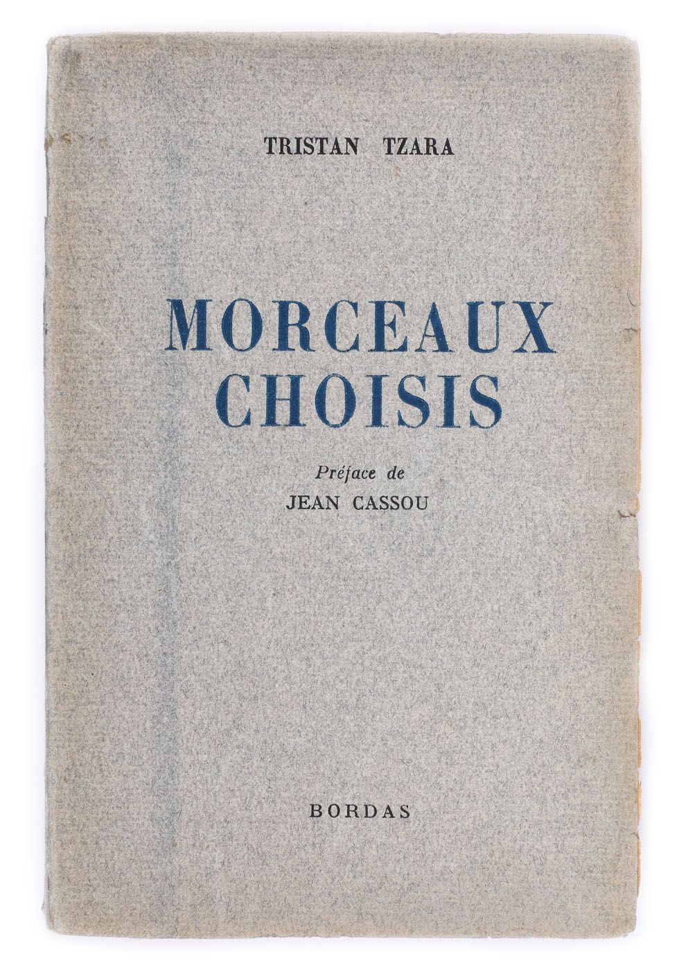 ”Morceaux choisis”, de Tristan Tzara, franceză, Paris, 1947