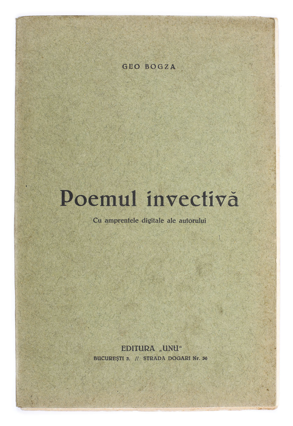 ”Poemul invectivă”, de Geo Bogza, București, 1933, exemplar nedestinat comerțului, provine din colecția poetului avangardist Sașa Pană