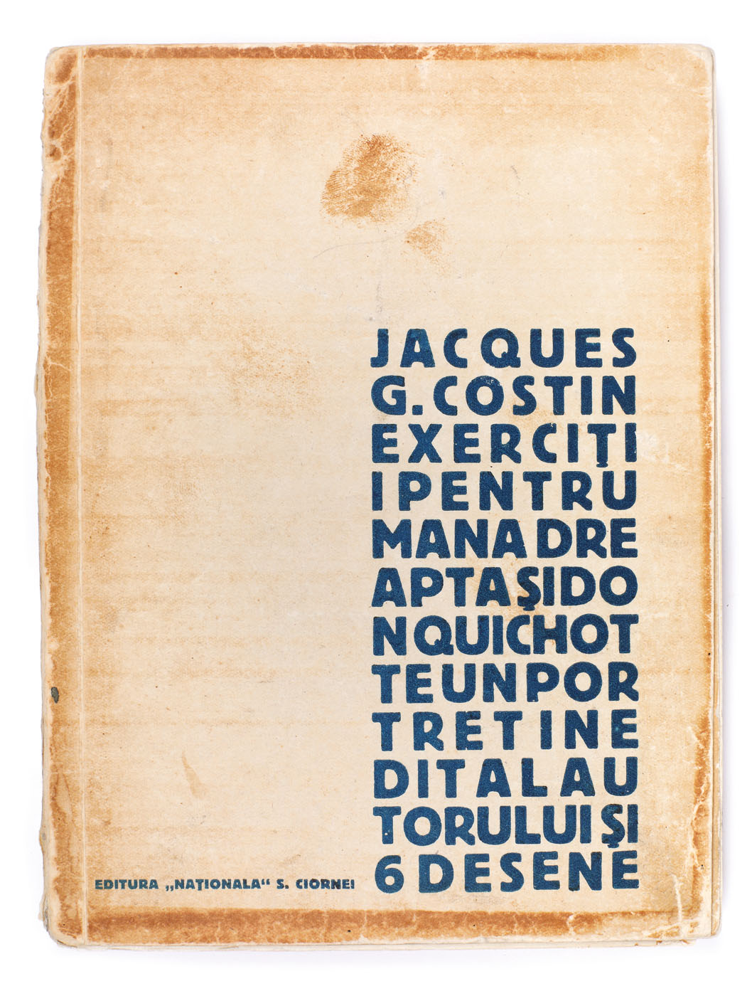 ”Exerciții pentru mâna dreaptă și Don Quichotte”, de Jacques G. Costin, București, 1931, cu dedicația și semnătura olografă a autorului către actrița Lili Popovici și o xilogravură semnată olograf de Marcel Iancu