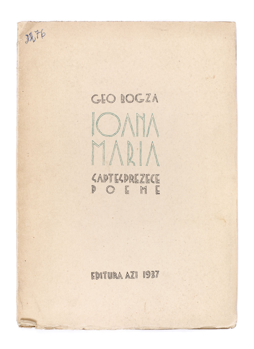 "Ioana Maria - Șaptesprezece Poeme", de Geo Bogza, București, 1937, cu ex-libris Mihai Beniuc