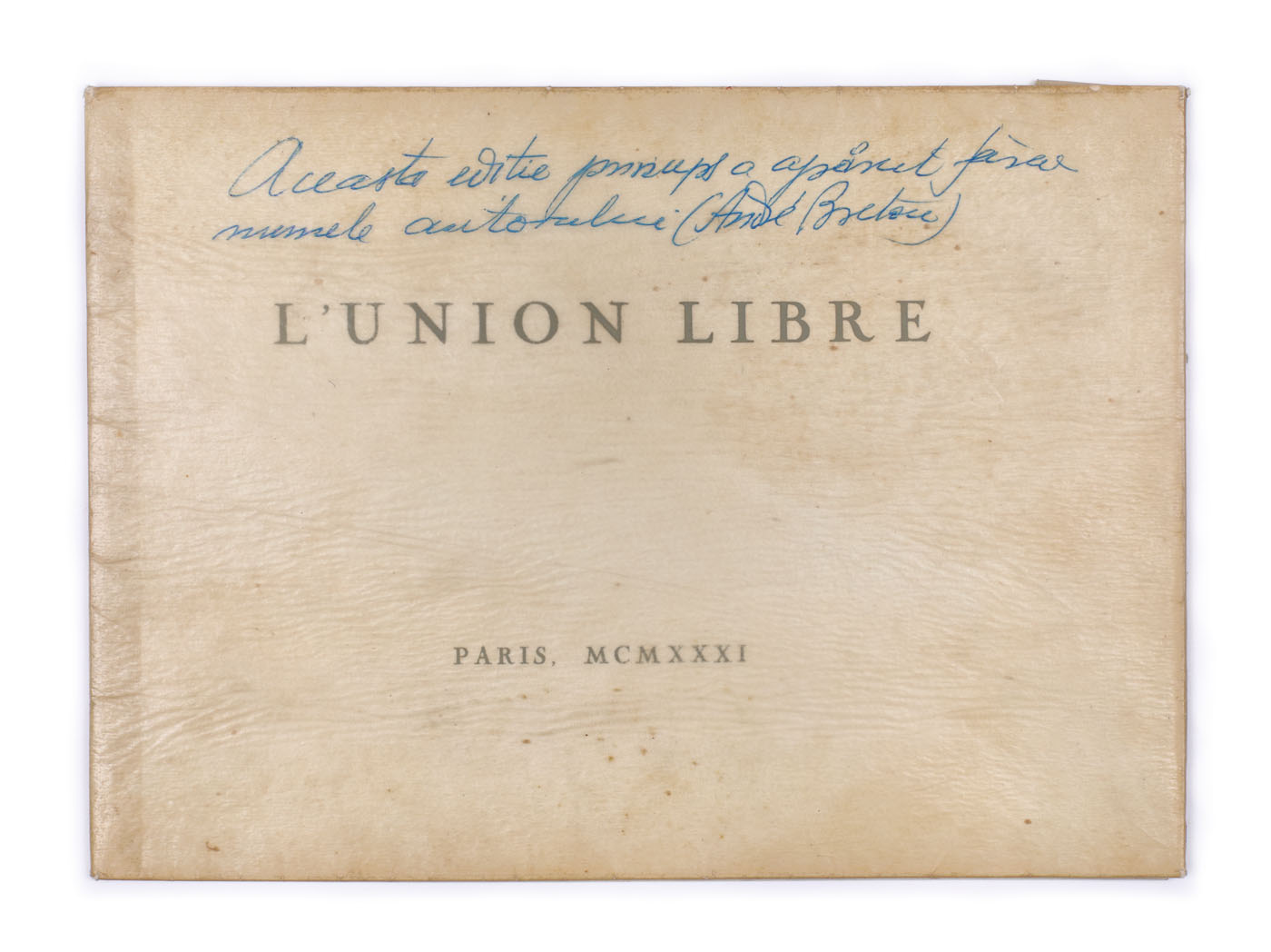 "L'union libre", de Andre Breton, franceză, Paris, 1931, cu ex-libris, semnătura și însemnărea olografă a lui Sașa Pană, provine din colecția poetului avangardist Sașa Pană